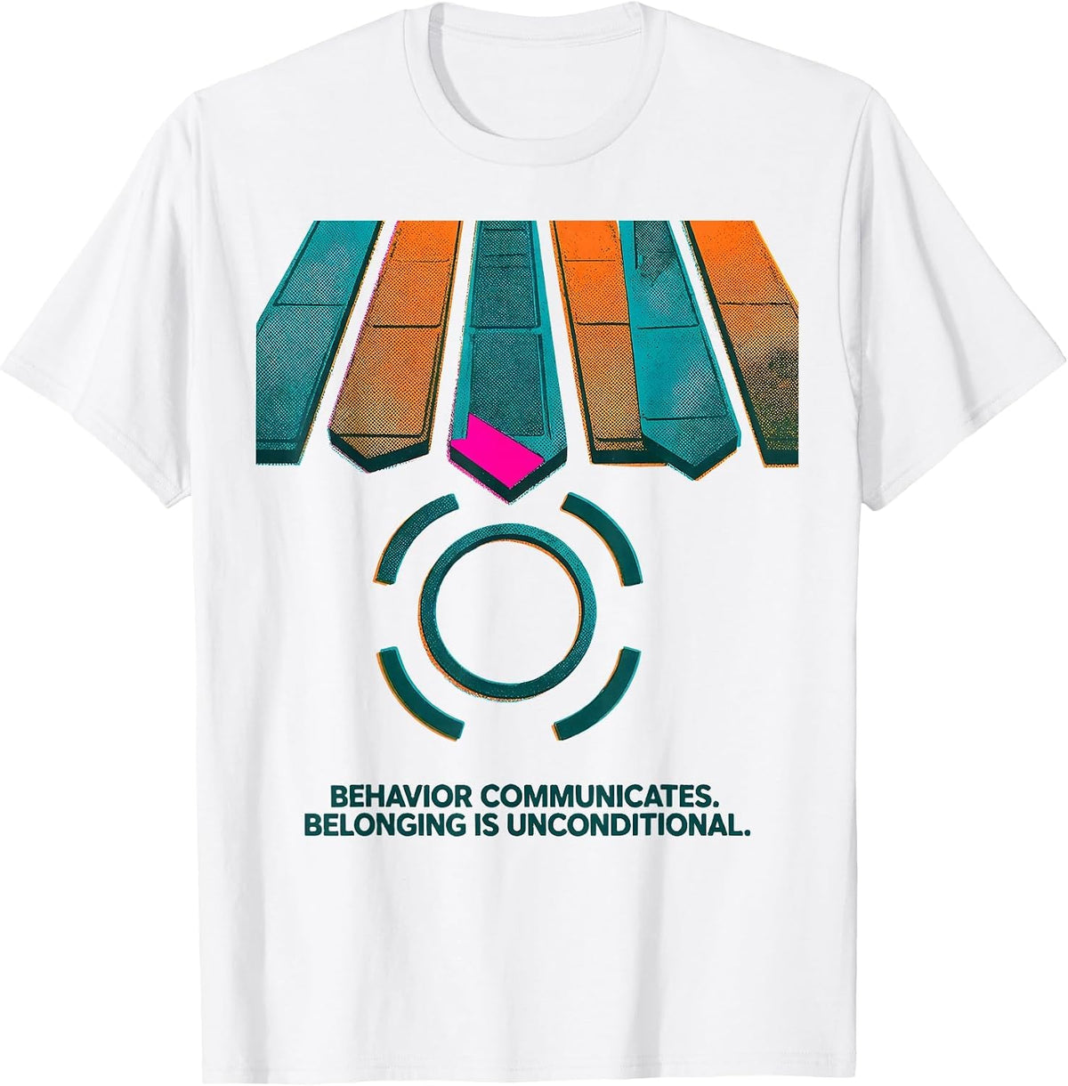 Men's Behavior Communicates Belonging Is Unconditional Special T-Shirt - White