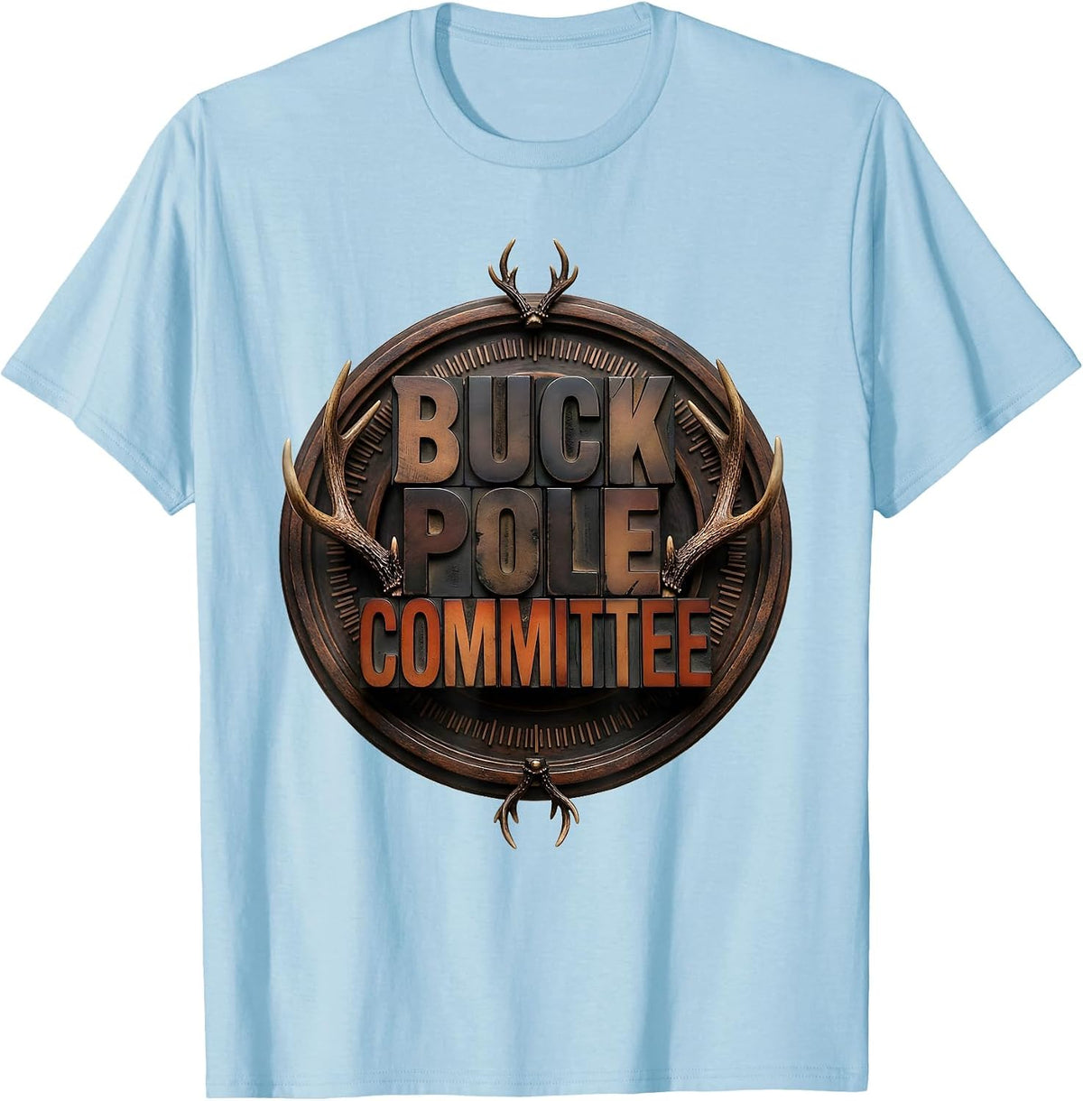 Men's BUCK POLE COMMITTEE Funny Deer Hunting Camo Hunter Dad Gift T-Shirt - Baby Blue