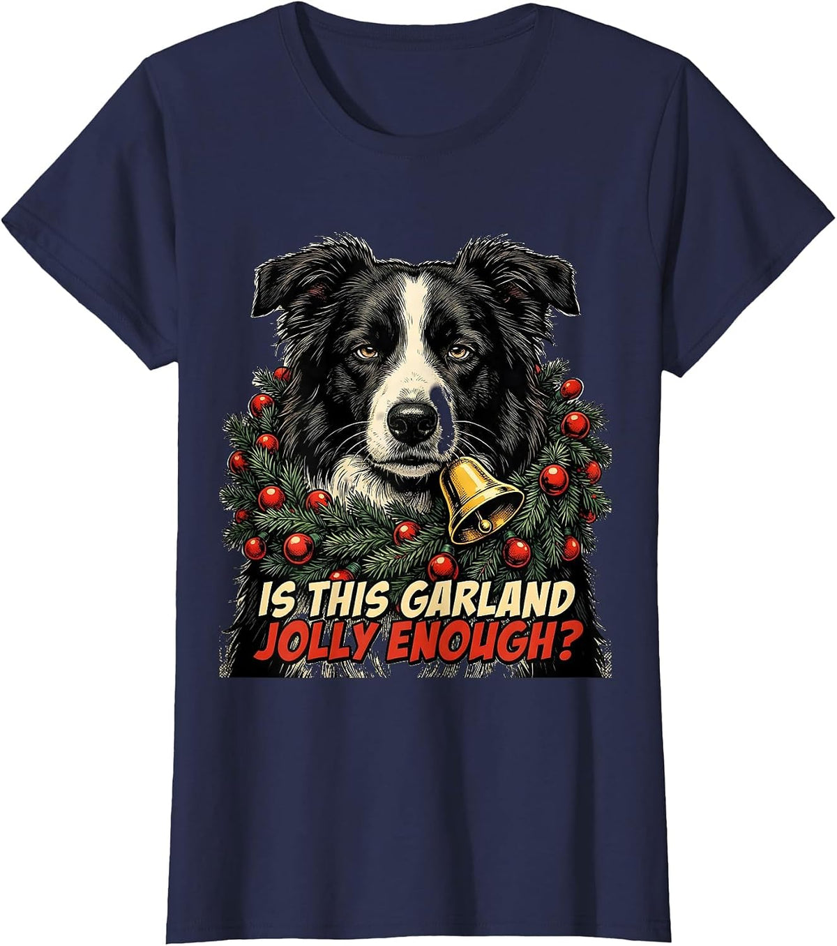 Women's Is This Garland Jolly Enough Funny Border Collie Christmas T-Shirt - Navy Blue