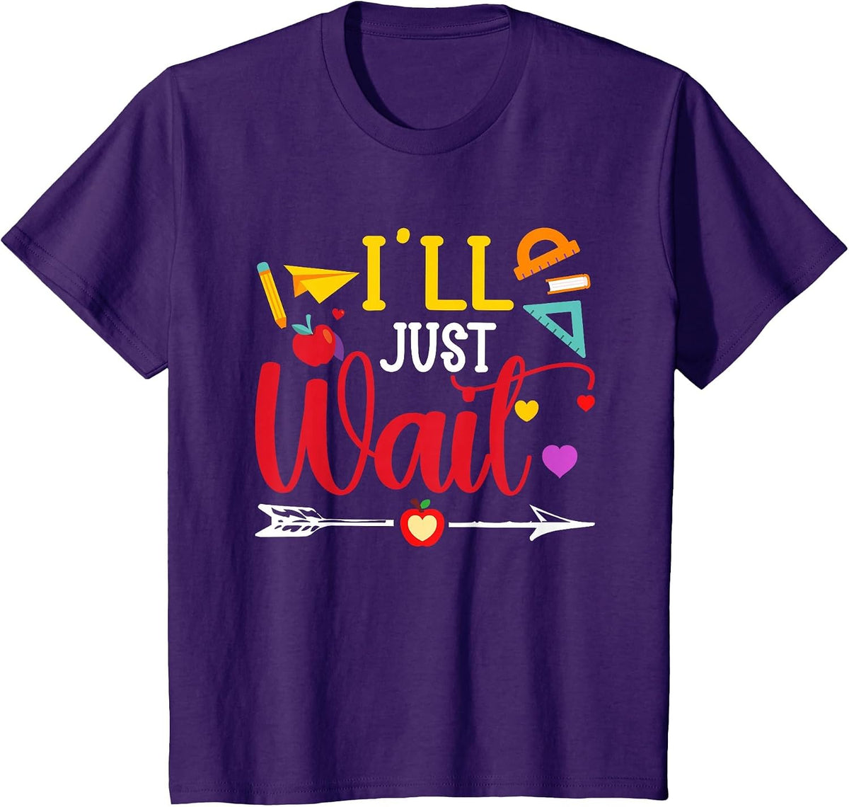 I'll Just Wait I Teacher T-Shirt - Purple