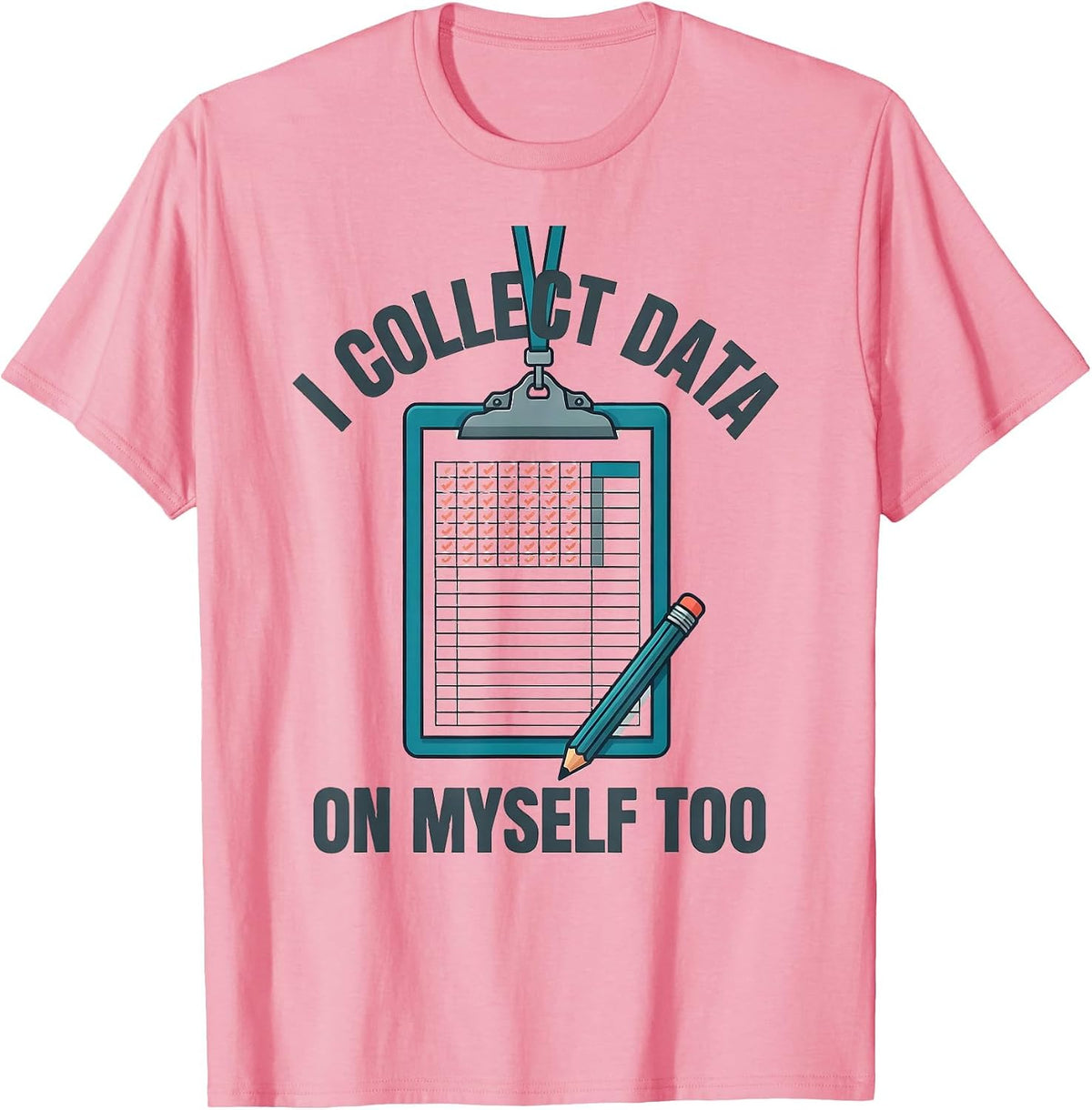 Men's I Collect Data On Myself Too Funny Special Education Teacher T-Shirt - Pink