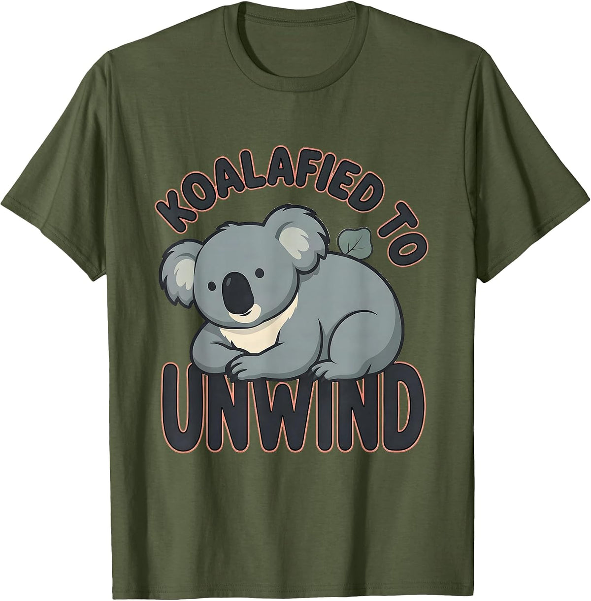 Koalafied To Unwind Bold Rounded Hand-Lettered Koala Lover T-Shirt - Olive Green