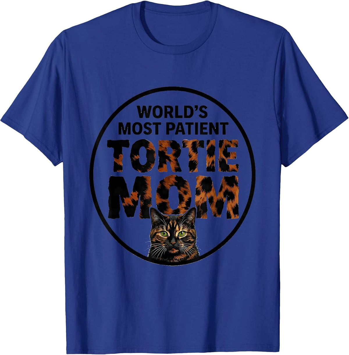 Men's World's Most Patient Tortie Mom Funny Cat Owner Humor T-Shirt - Royal Blue