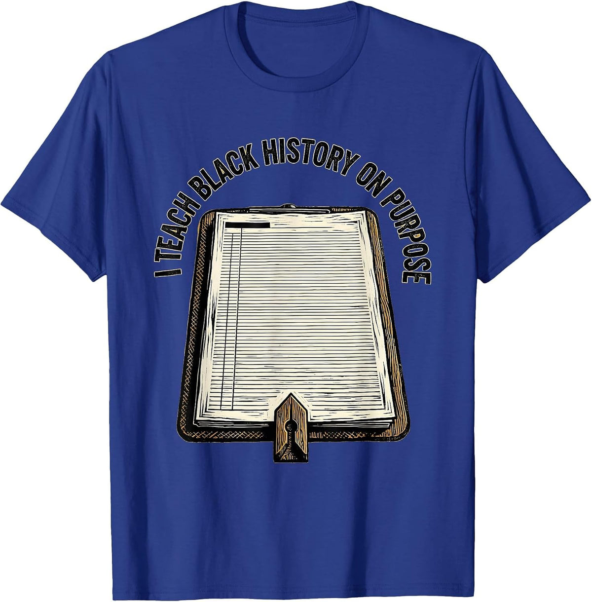 Men's I Teach Black History On Purpose Commemorating Teacher T-Shirt - Royal Blue