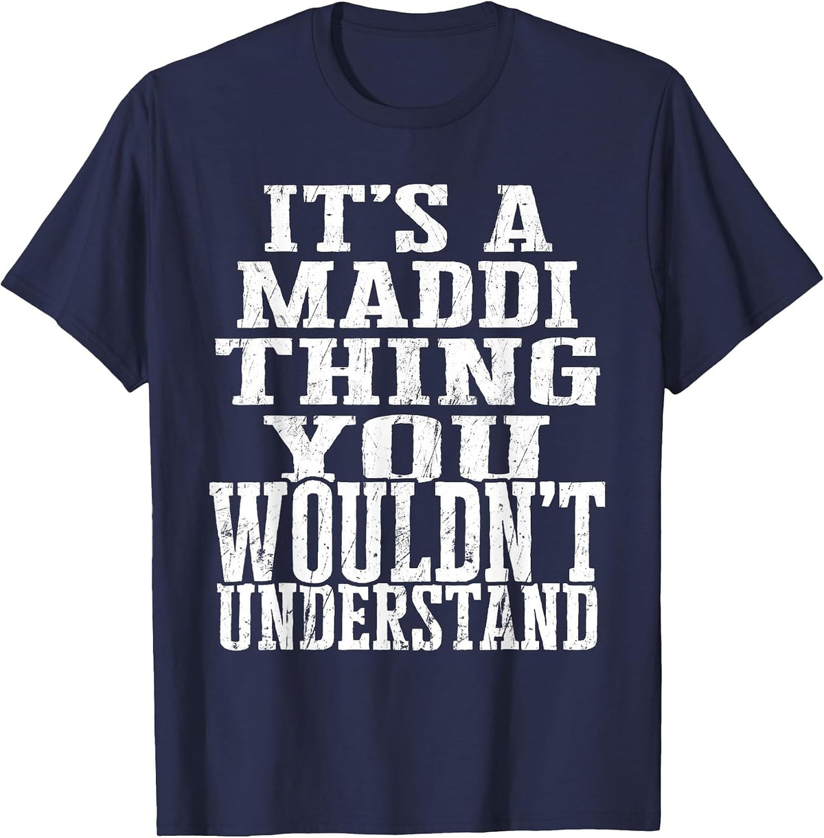 It's A Maddi Thing Matching Family Reunion First Last Name T-Shirt - Navy Blue