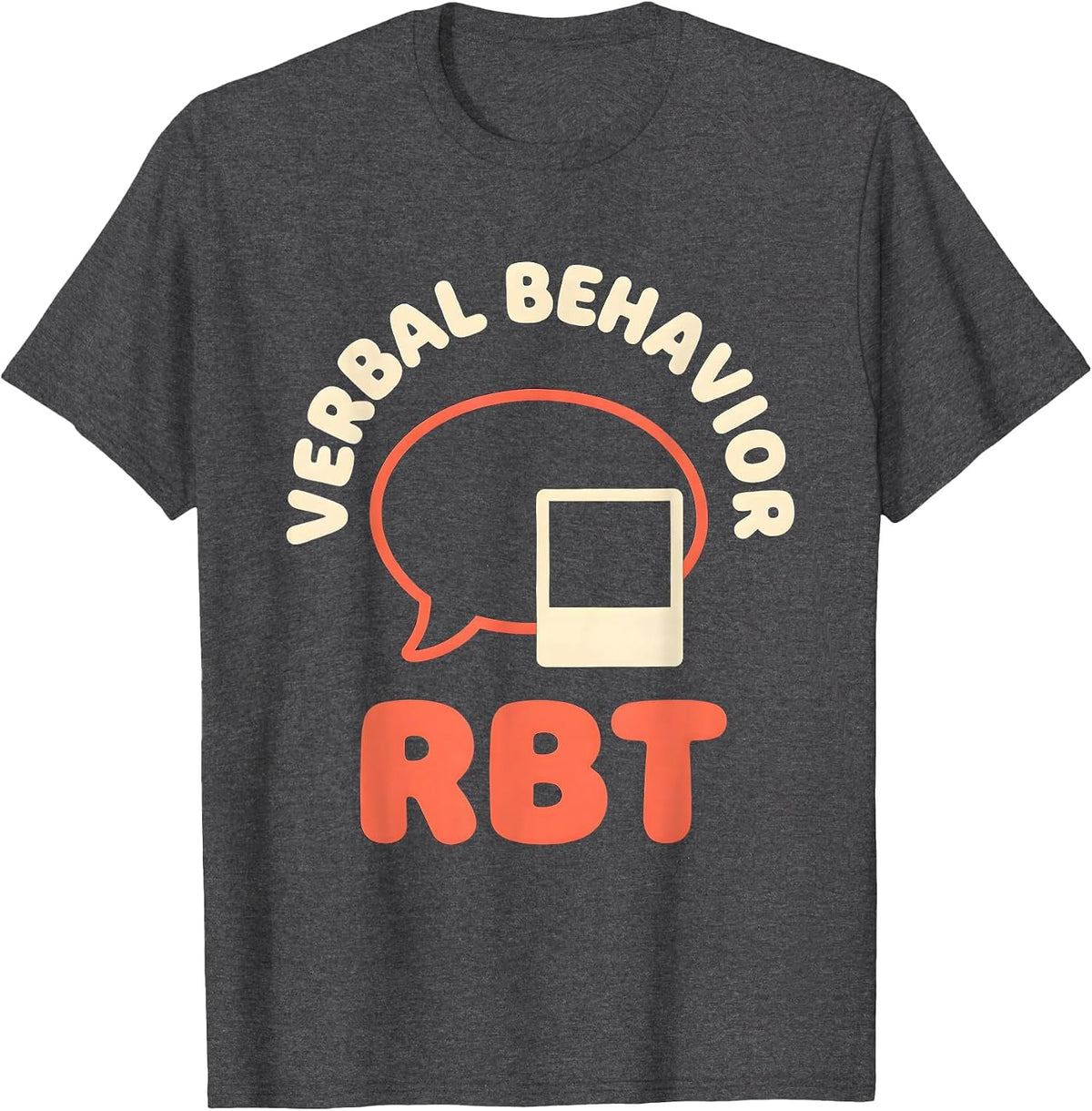 Men's Verbal Behavior RBT ABA Therapist Behavior Analyst T-Shirt - Dark Heather Grey