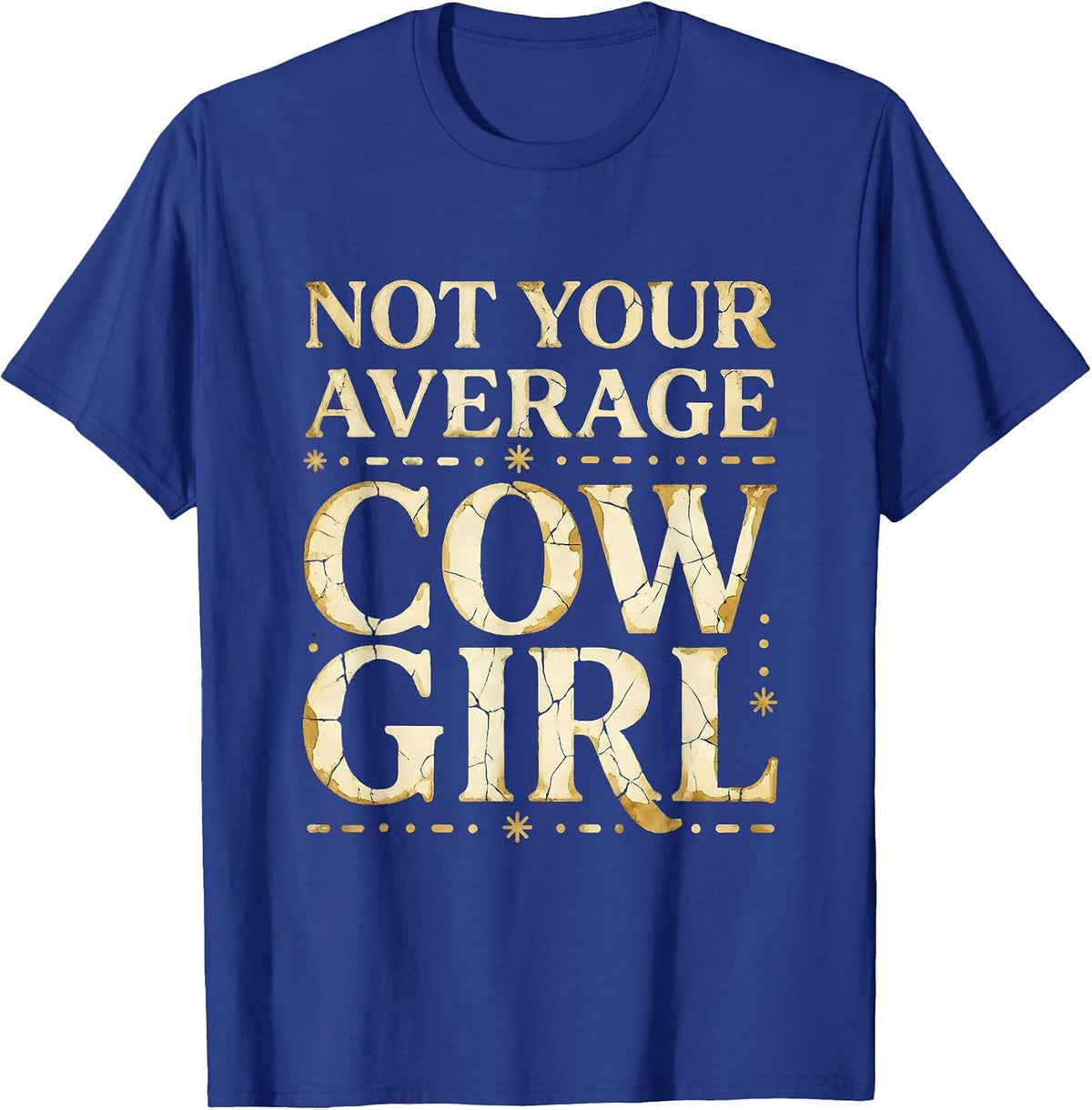 Not Your Average Cowgirl Western Attitude Design T-Shirt - Royal Blue