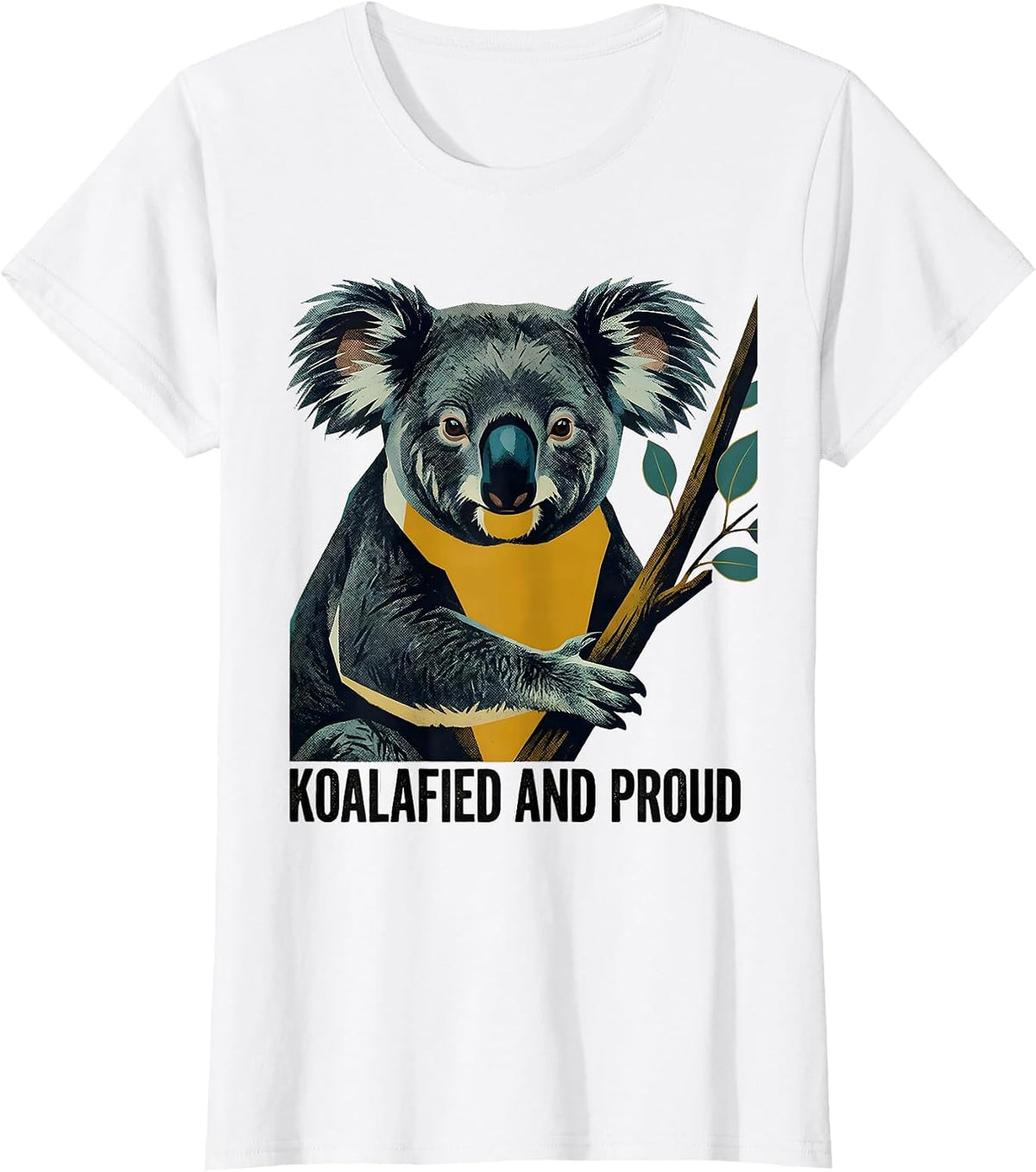 Koalafied And Proud Funny Koala Lover Animal Pun Gift T-Shirt - White