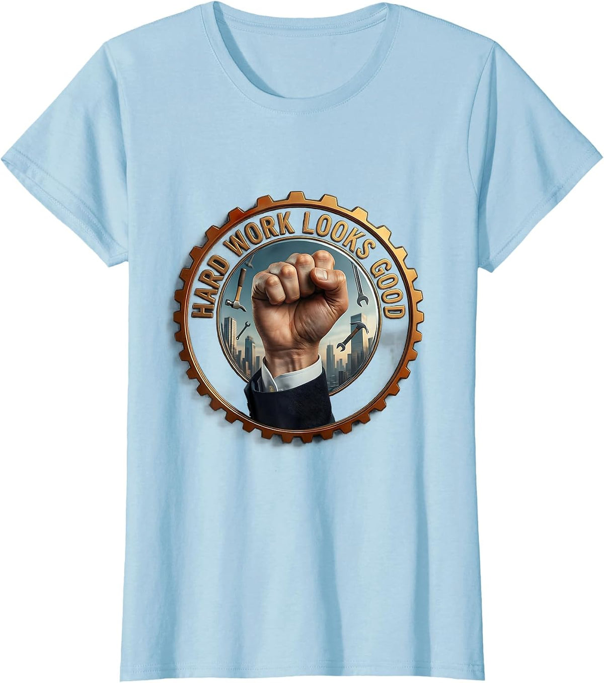 Hard Work Looks Good Labor Day Graphic Design T-Shirt - Baby Blue