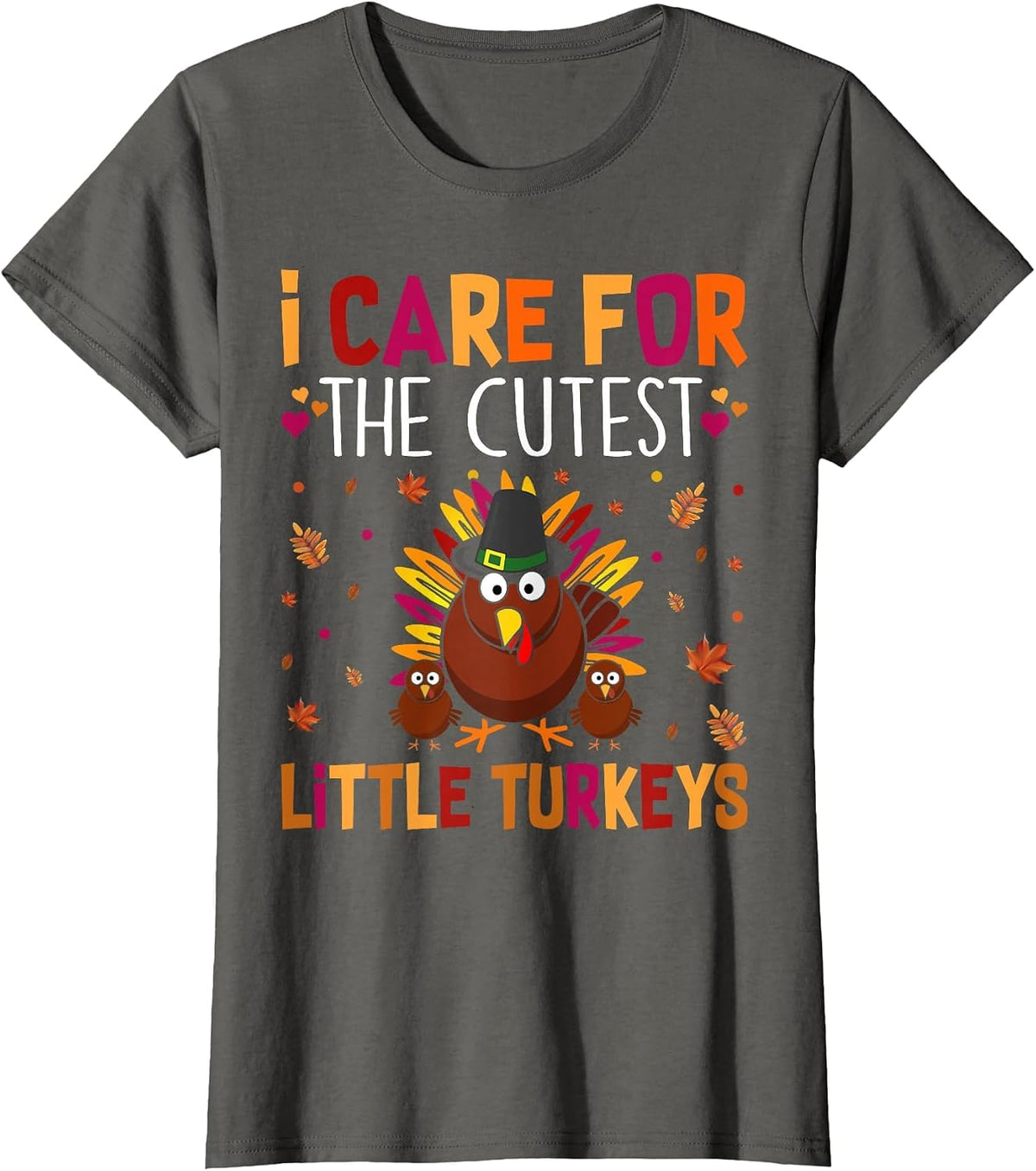 I Care for The Cutest Little Turkeys Thanksgiving Nurse T-Shirt - Asphalt Grey