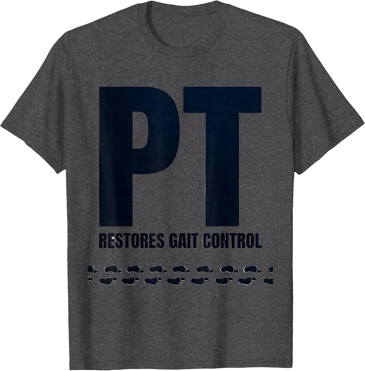 PT Restores Gait Control Funny Physical Therapist Humor T-Shirt - Dark Heather Grey