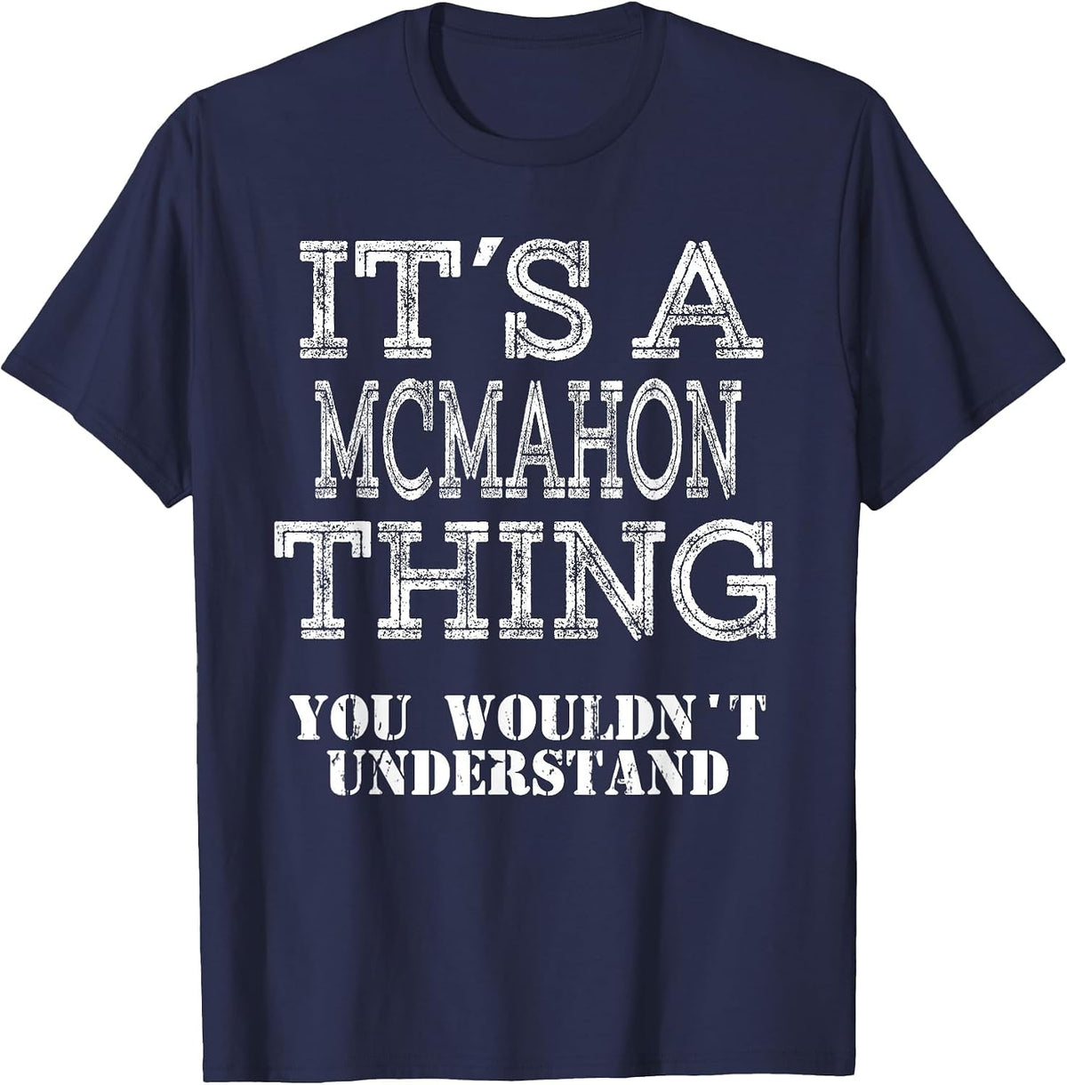 Its A MCMAHON Thing You Wouldnt Understand Matching Family T-Shirt - Navy Blue