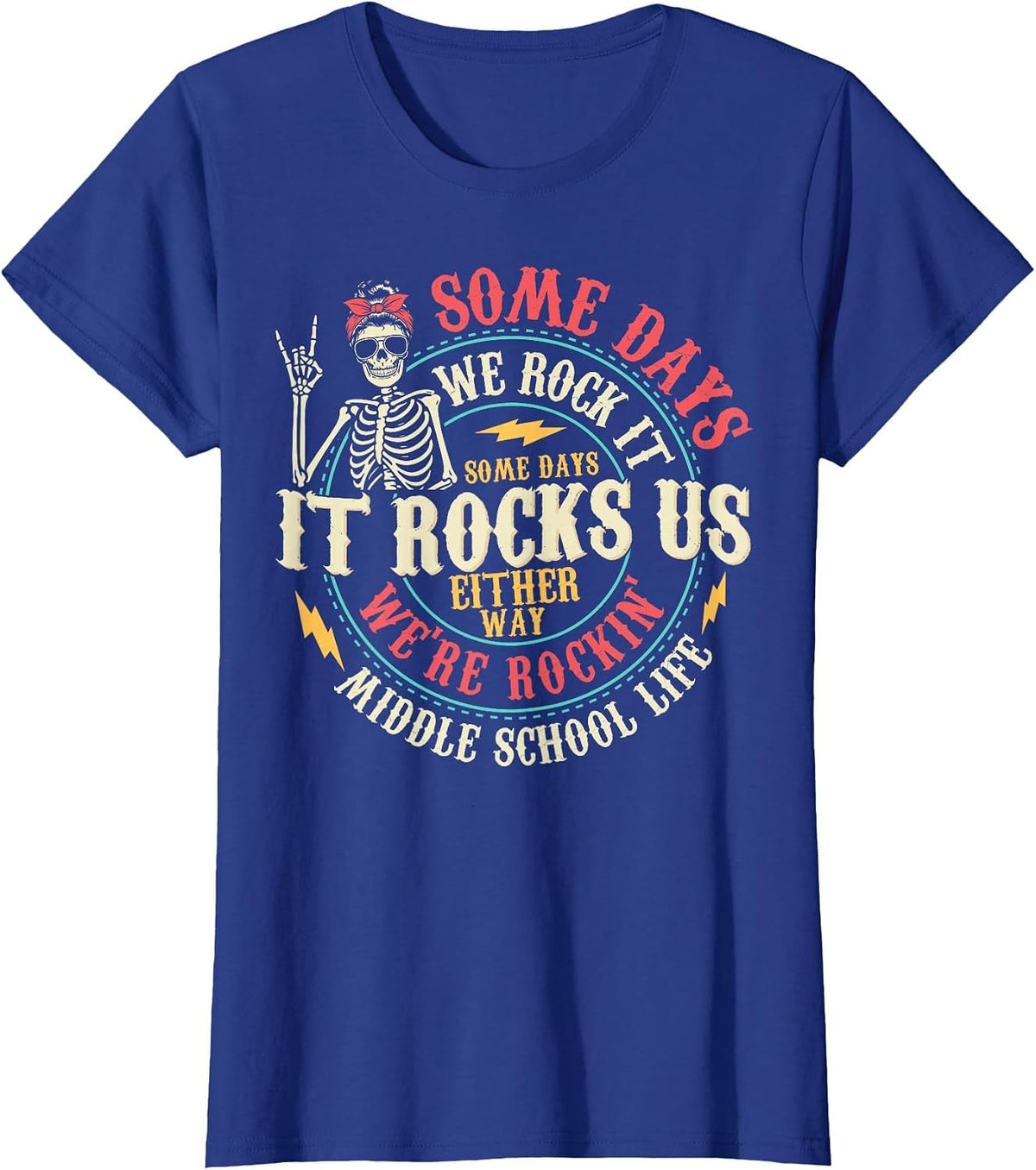 Some Days We Rock It Some Days It Rocks Us Middle School T-Shirt - Royal Blue