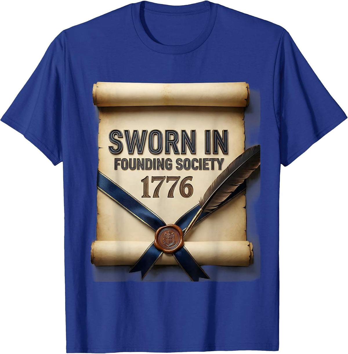 Men's Sworn In, Founding Society 1776 Funny History Teacher T-Shirt - Royal Blue