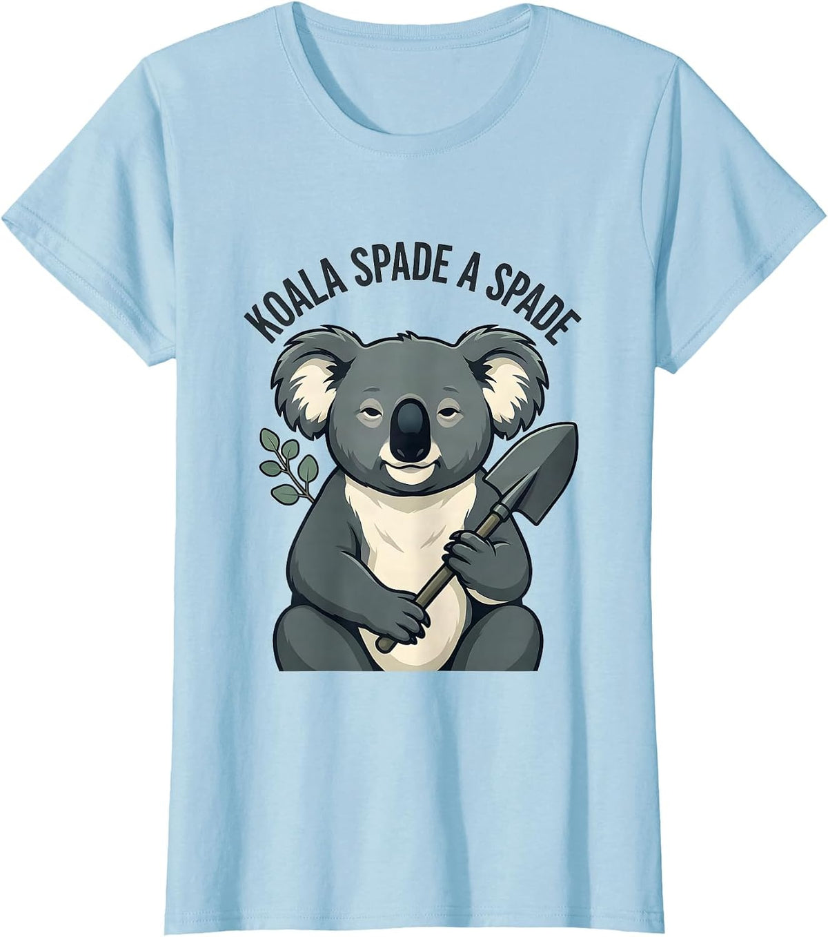 Koala Spade a Spade Funny Koala Lover Cute Animal Humor T-Shirt - Baby Blue