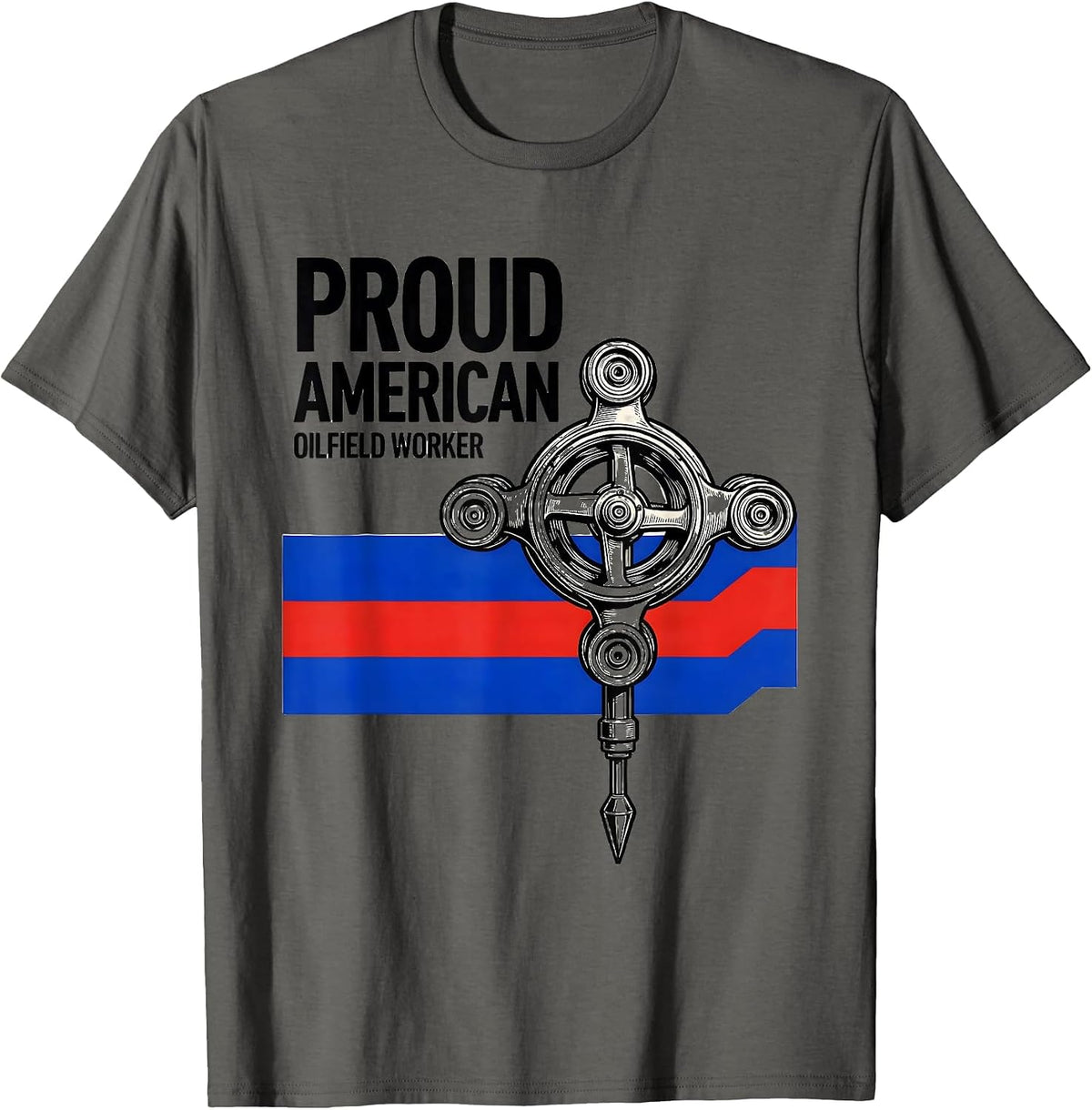 Men's Proud American Oilfield Worker Patriotic Oil Rig Worker Gift T-Shirt - Asphalt Grey