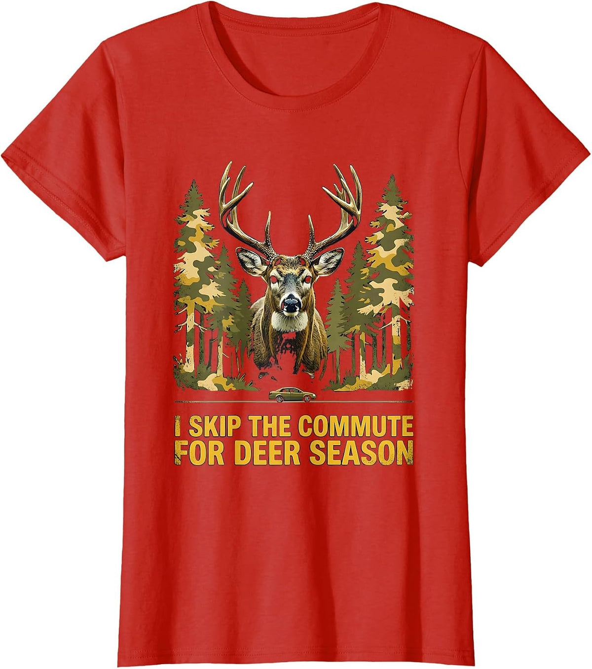 Women's I Skip The Commute For Deer Season Funny Hunting Dad Humor T-Shirt - Red