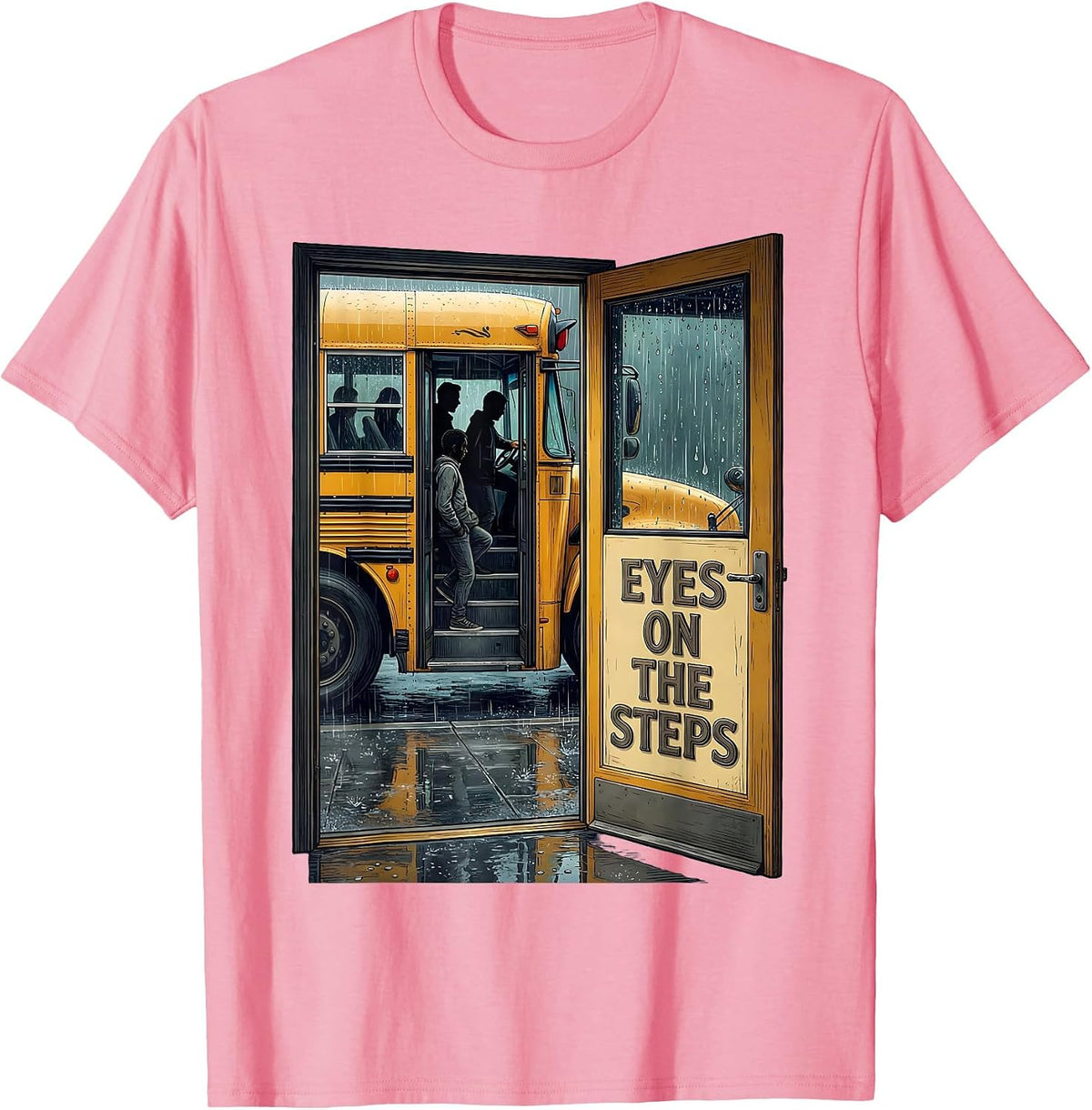 Men's Eyes On The Steps Funny School Bus Driver Humor Gift T-Shirt - Pink