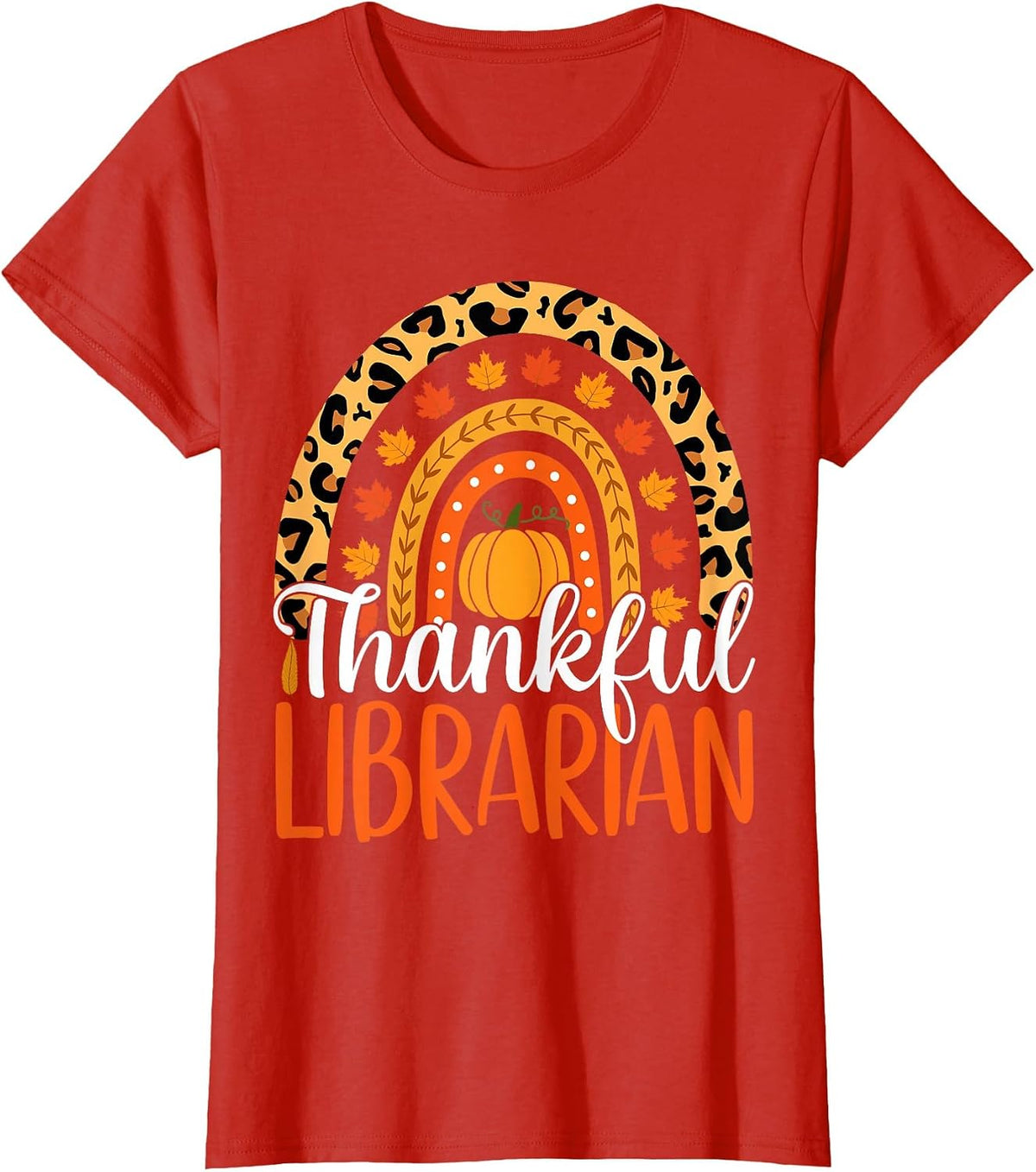 Thankful Librarian Rainbow Fall Librarian Thanksgiving T-Shirt - Red