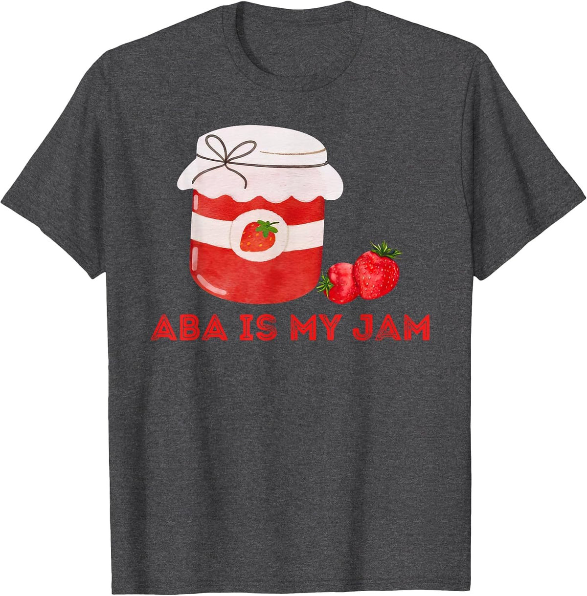 ABA is My Jam Autism Awareness Behavior Analyst RBT T-Shirt - Dark Heather Grey