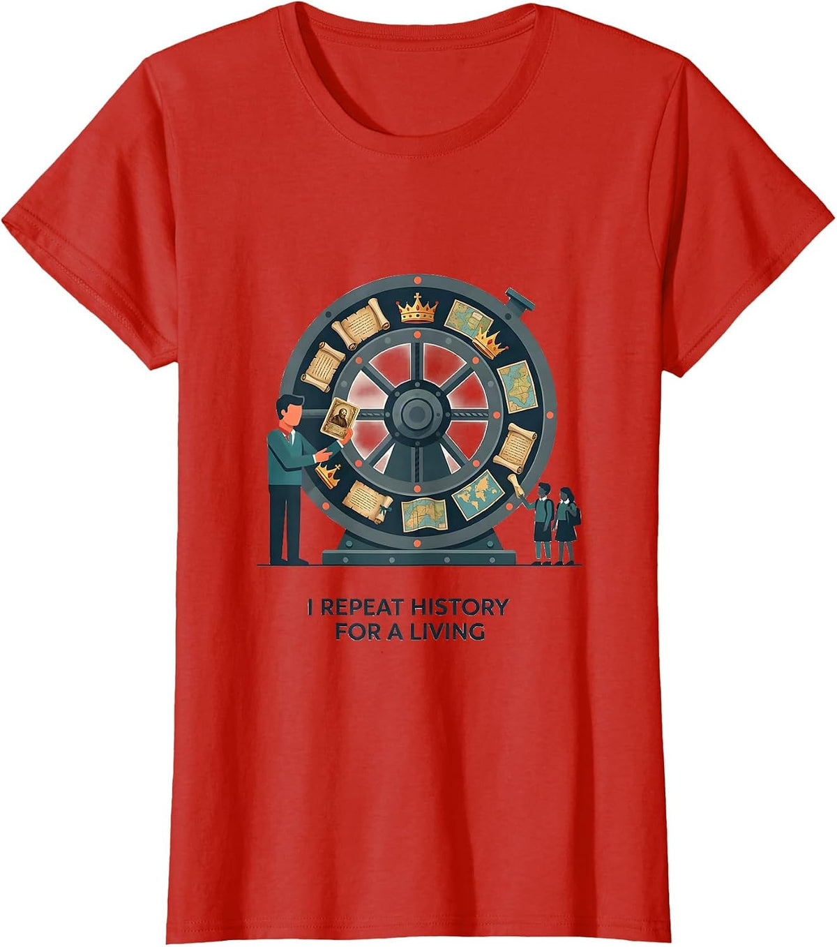 I Repeat History For A Living Funny History Teacher T-Shirt - Red