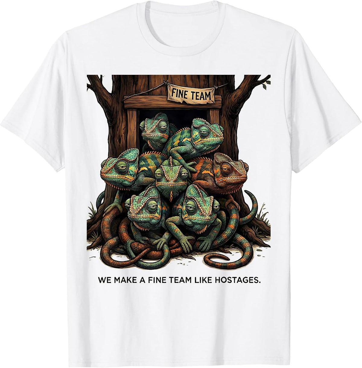 Men's We Make A Fine Team Like Hostages Funny Chameleon Humor T-Shirt - White