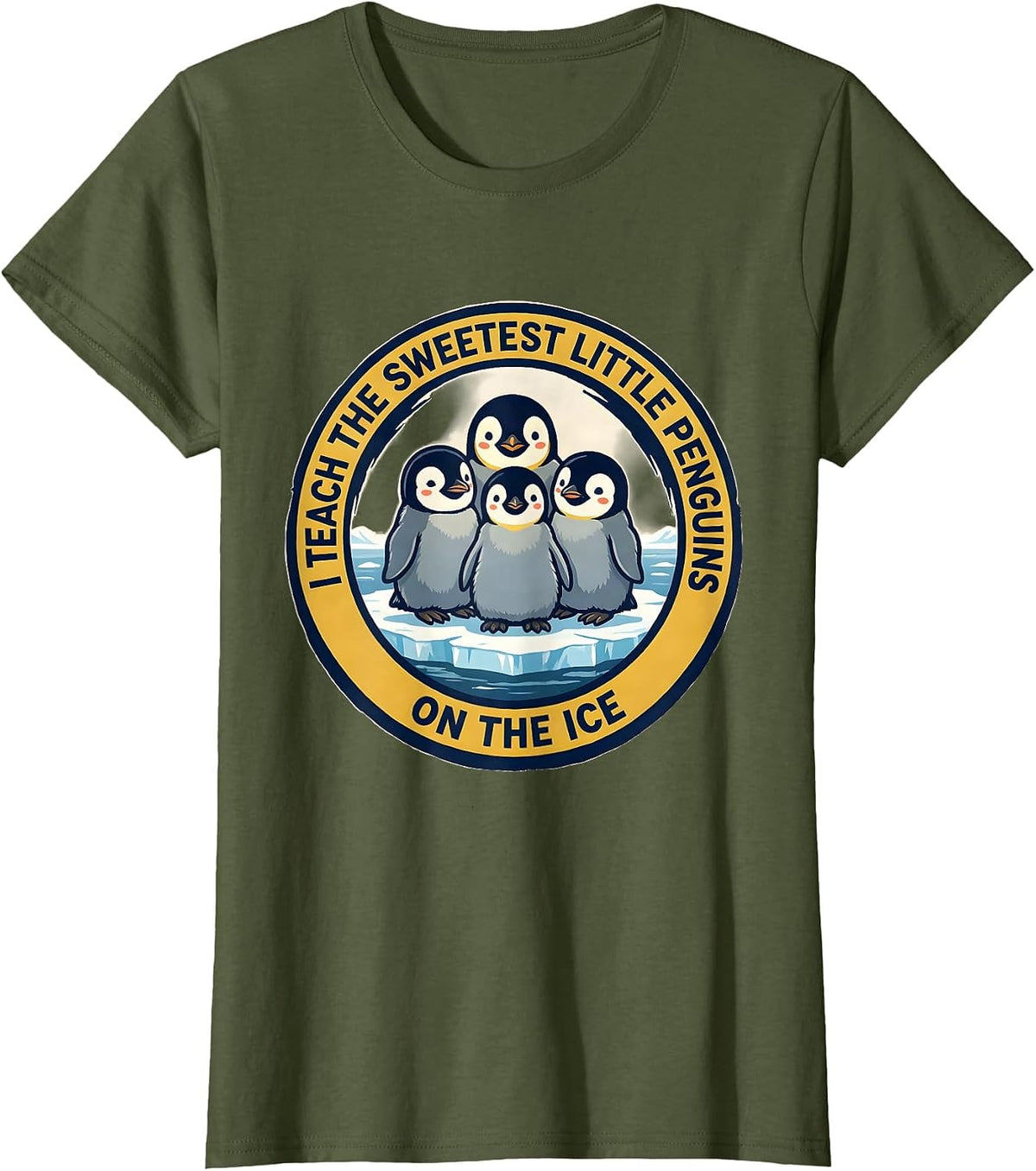Women's I Teach The Sweetest Little Penguins On The Ice Teacher T-Shirt - Olive Green