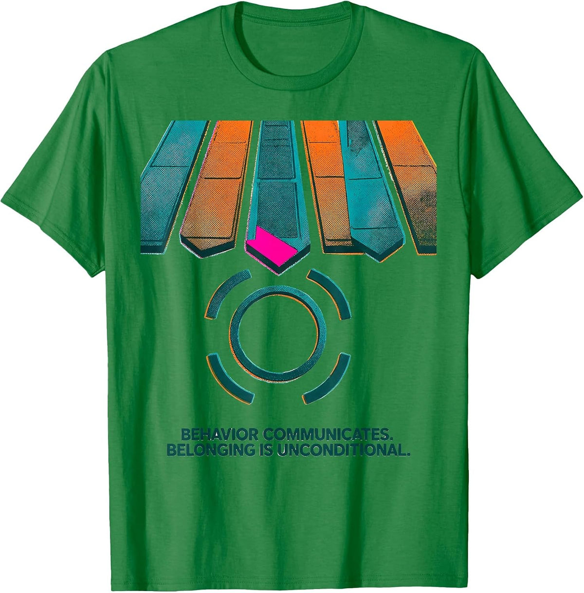 Men's Behavior Communicates Belonging Is Unconditional Special T-Shirt - Kelly Green