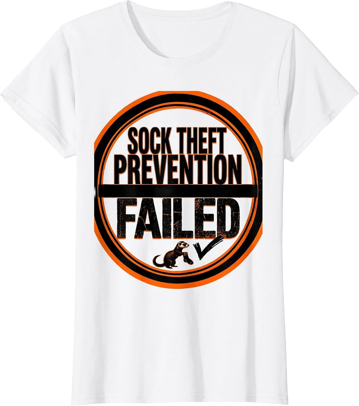 Sock Theft Prevention: Failed Funny Ferret Owner Gift T-Shirt - White