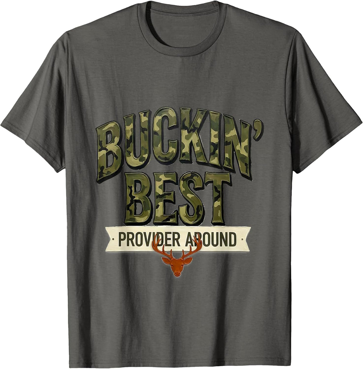 Buckin' Best Provider Around Funny Camo Dad Deer Hunting T-Shirt - Asphalt Grey