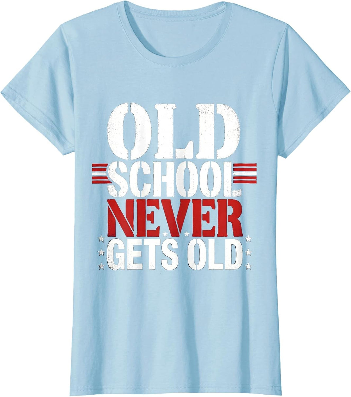 Old School Never Gets Old Retro Vintage Design T-Shirt - Baby Blue