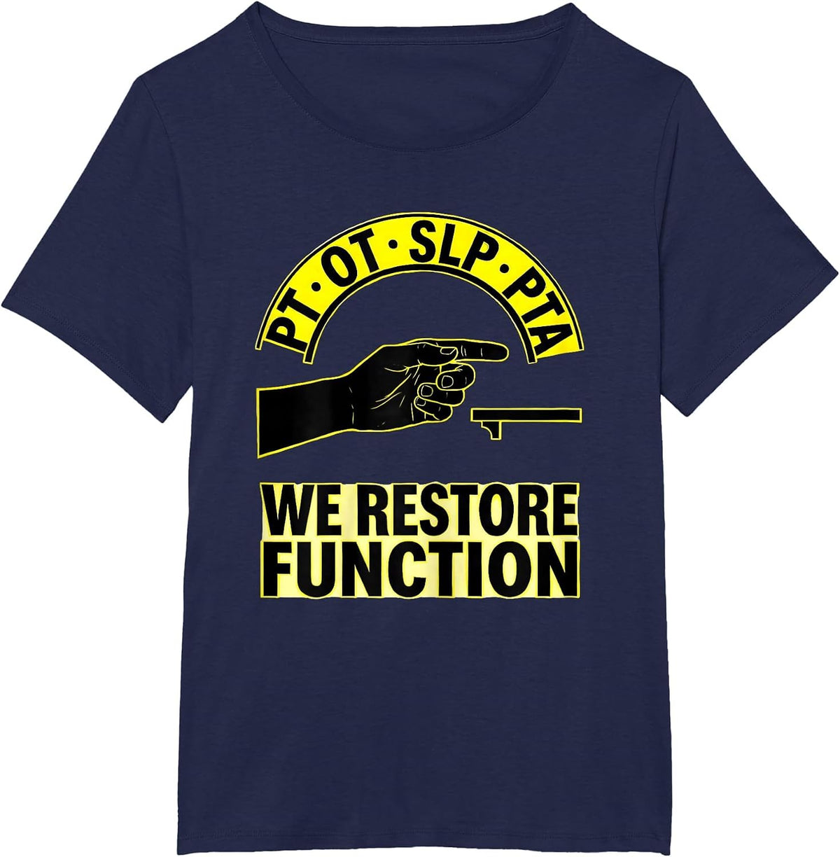 Women's PT · OT · SLP · PTA — We Restore Function Physical Therapist T-Shirt - Navy Blue