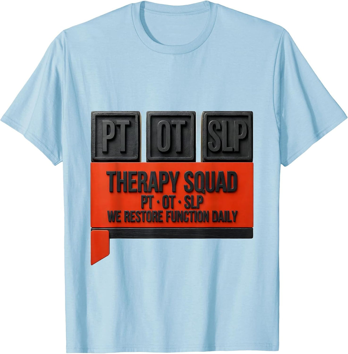 Men's Therapy Squad PT-OT-SLP We Restore Function Daily Rehab T-Shirt - Baby Blue