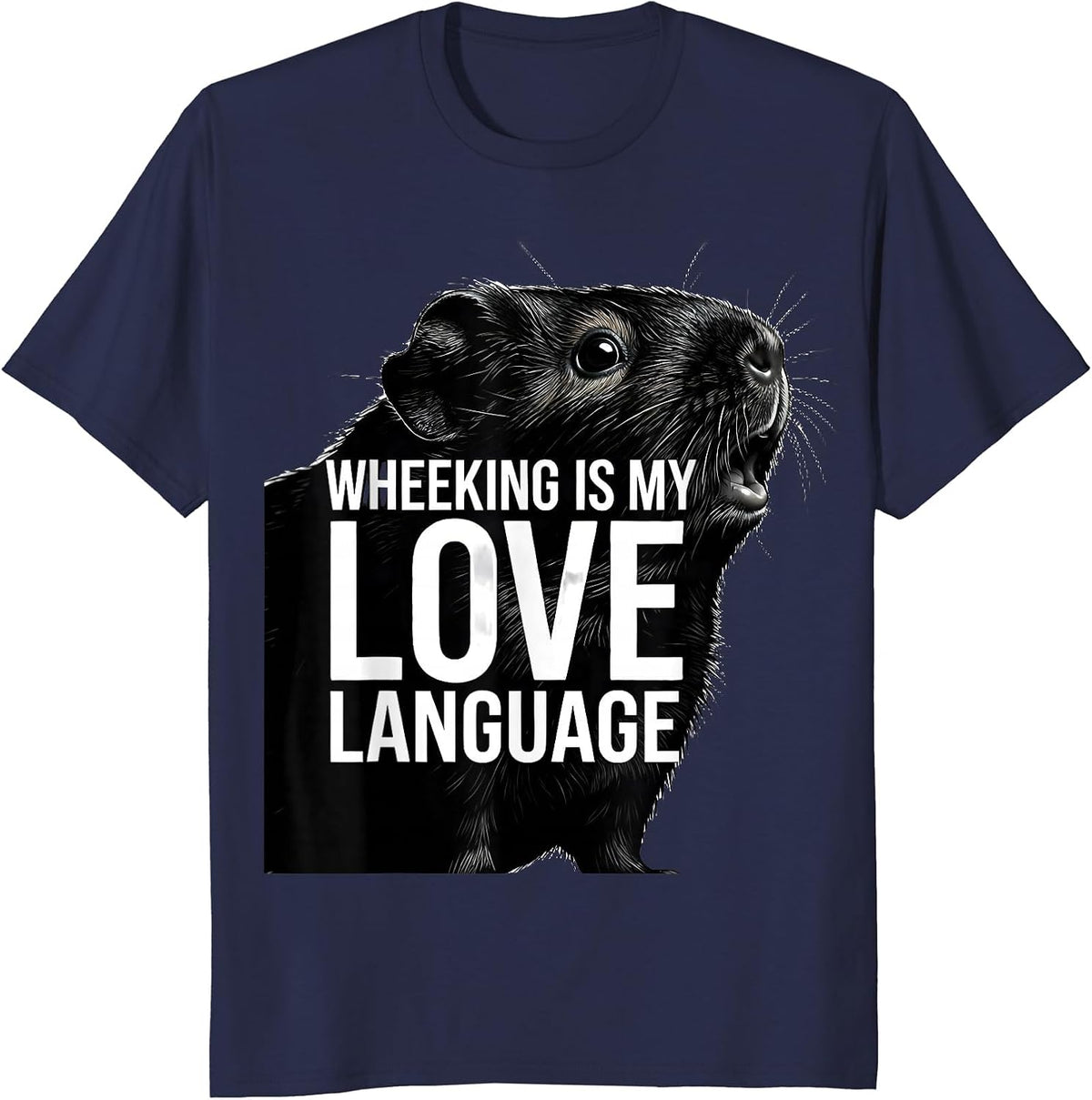 Wheeking Is My Love Language Funny Pig Lover Novelty Humor T-Shirt - Navy Blue
