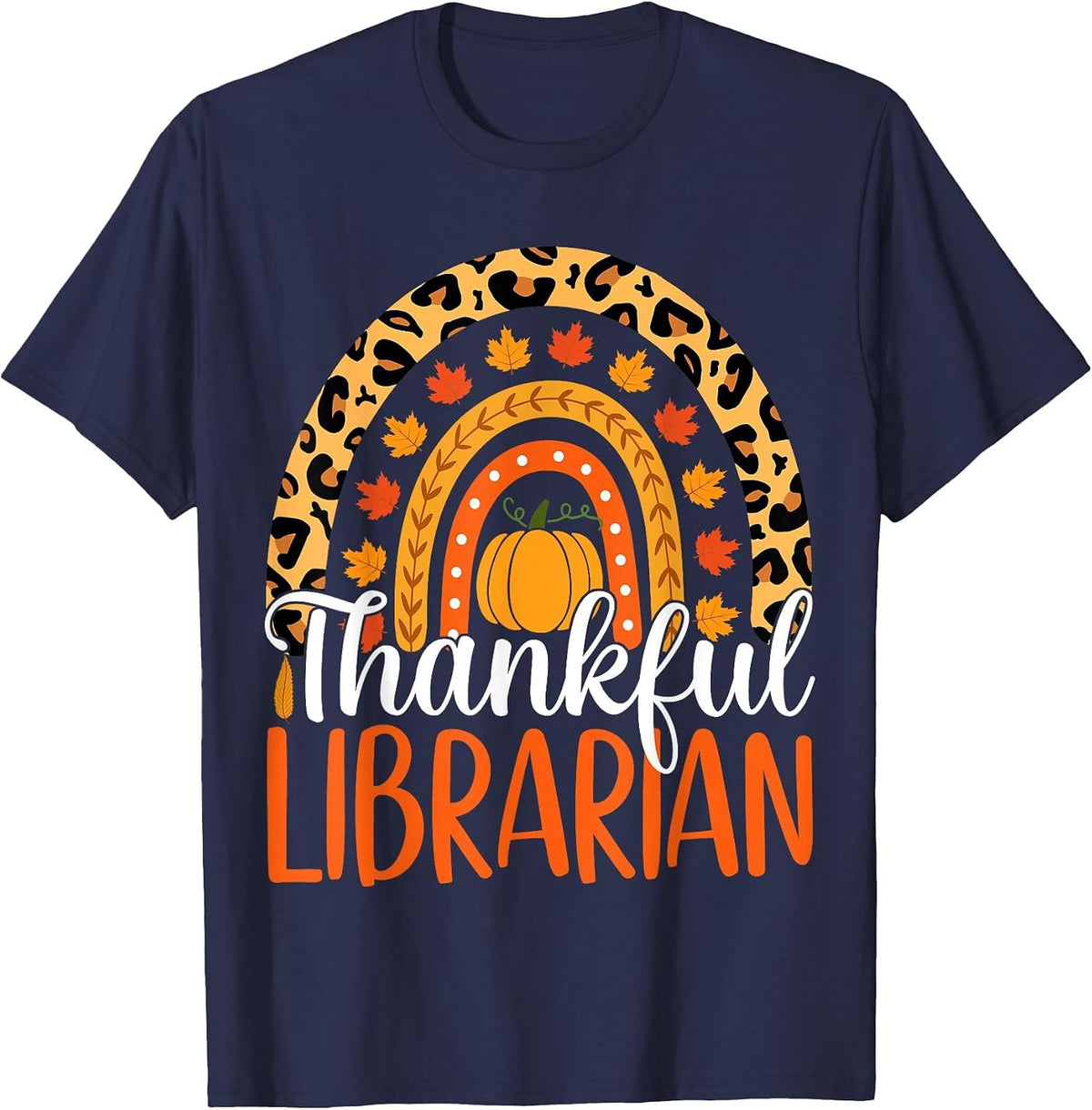 Thankful Librarian Rainbow Fall Librarian Thanksgiving T-Shirt - Navy Blue