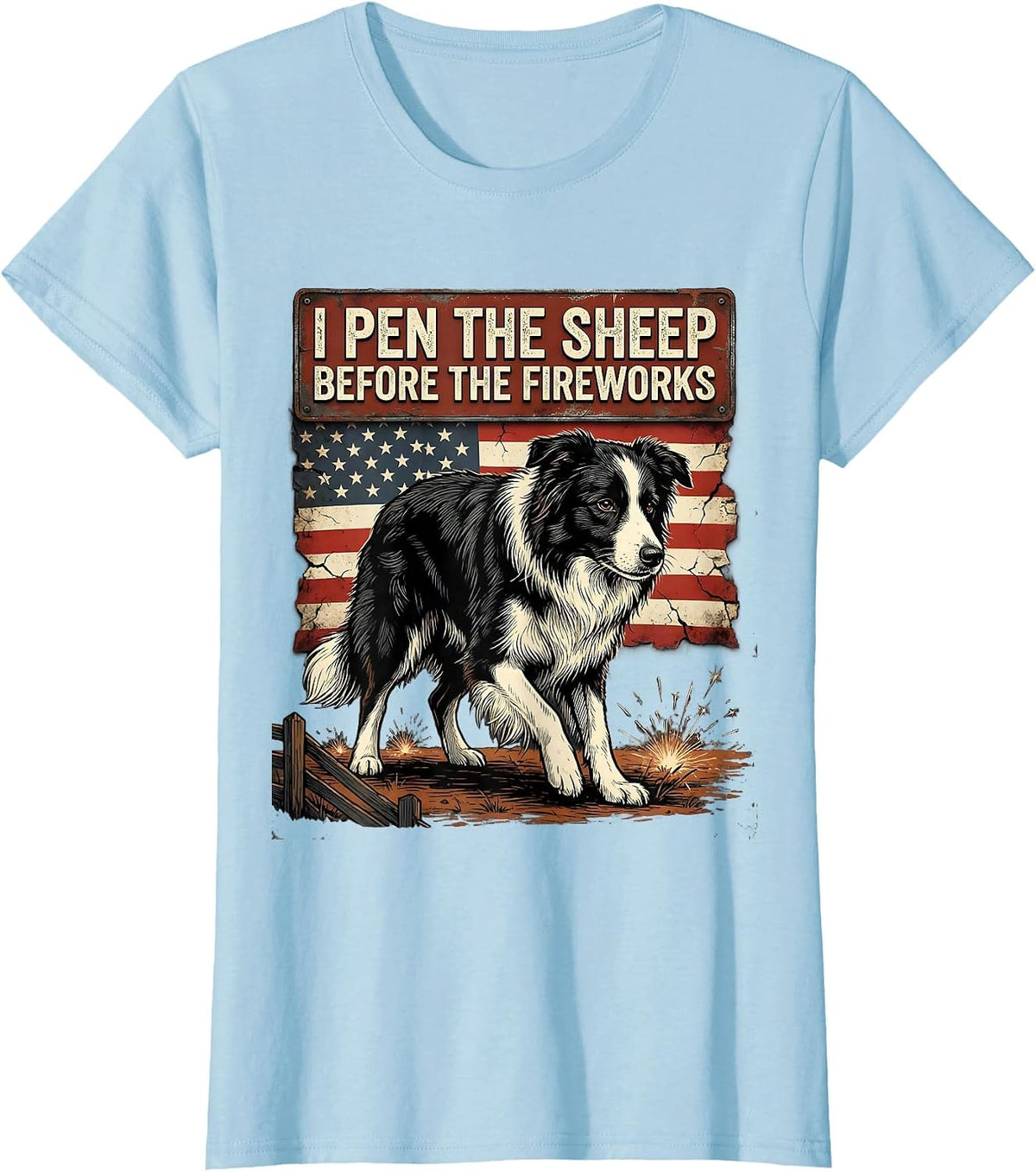 Women's I Pen The Sheep Before The Fireworks Distressed Border T-Shirt - Baby Blue