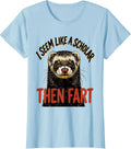 Women's I Seem Like A Scholar, Then Fart Funny Ferret Meme Humor T-Shirt - Baby Blue