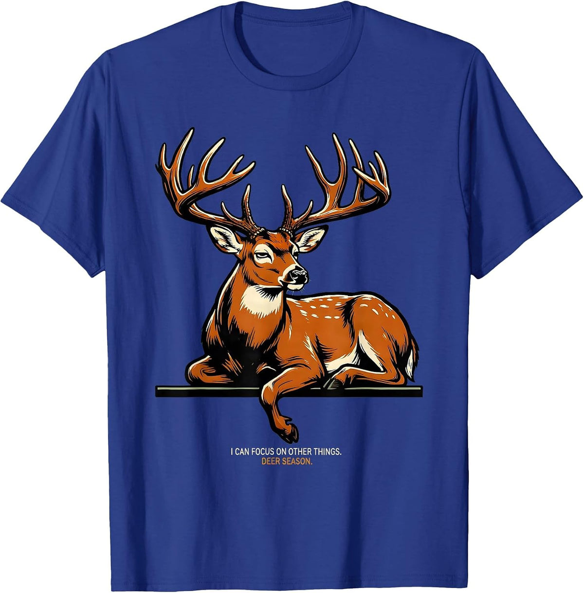 Men's I Can Focus On Other Things Deer Season Funny Dad T-Shirt - Royal Blue