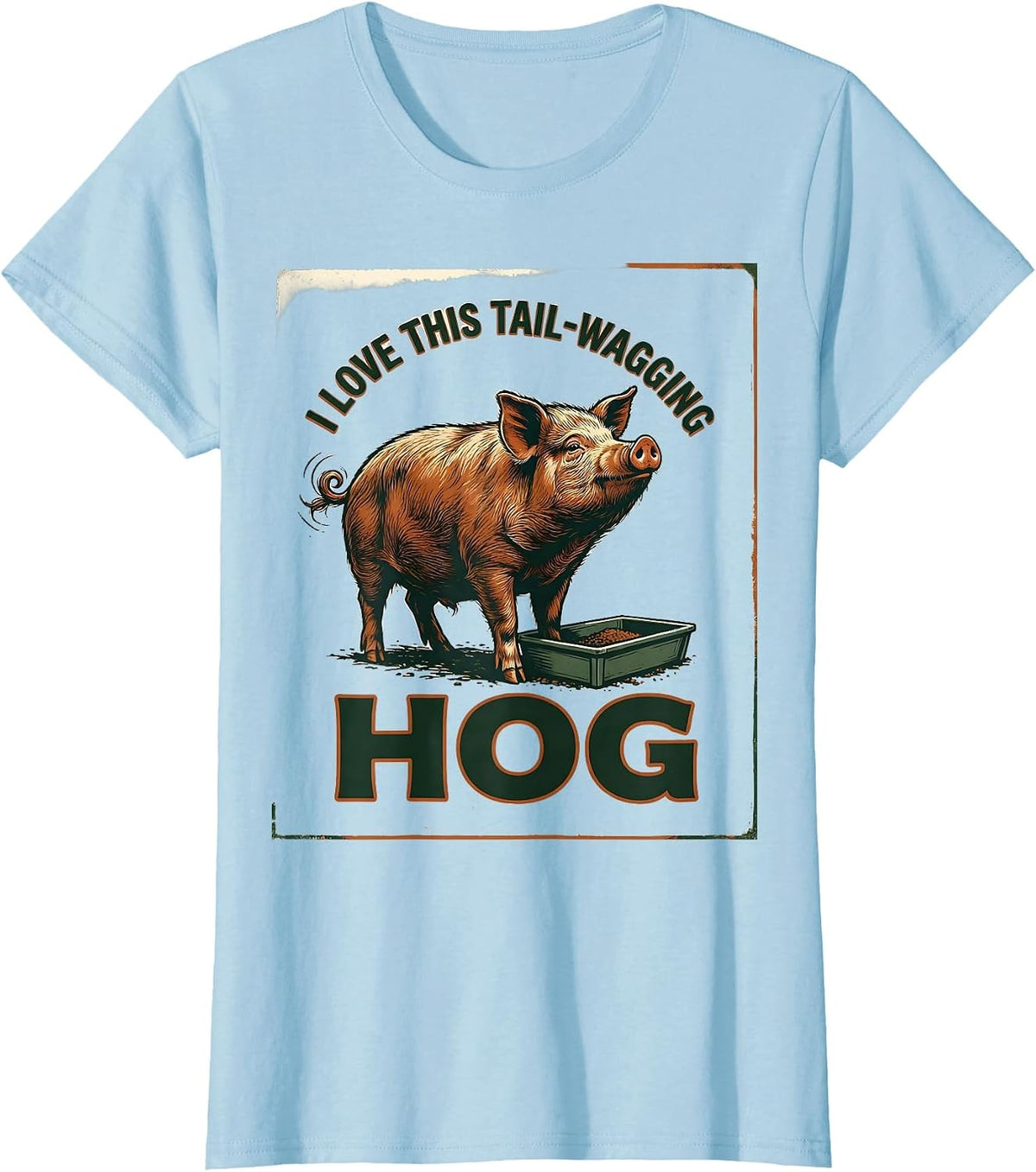 I Love This Tail-Wagging Hog Vintage Pig Lover Farm Animal T-Shirt - Baby Blue