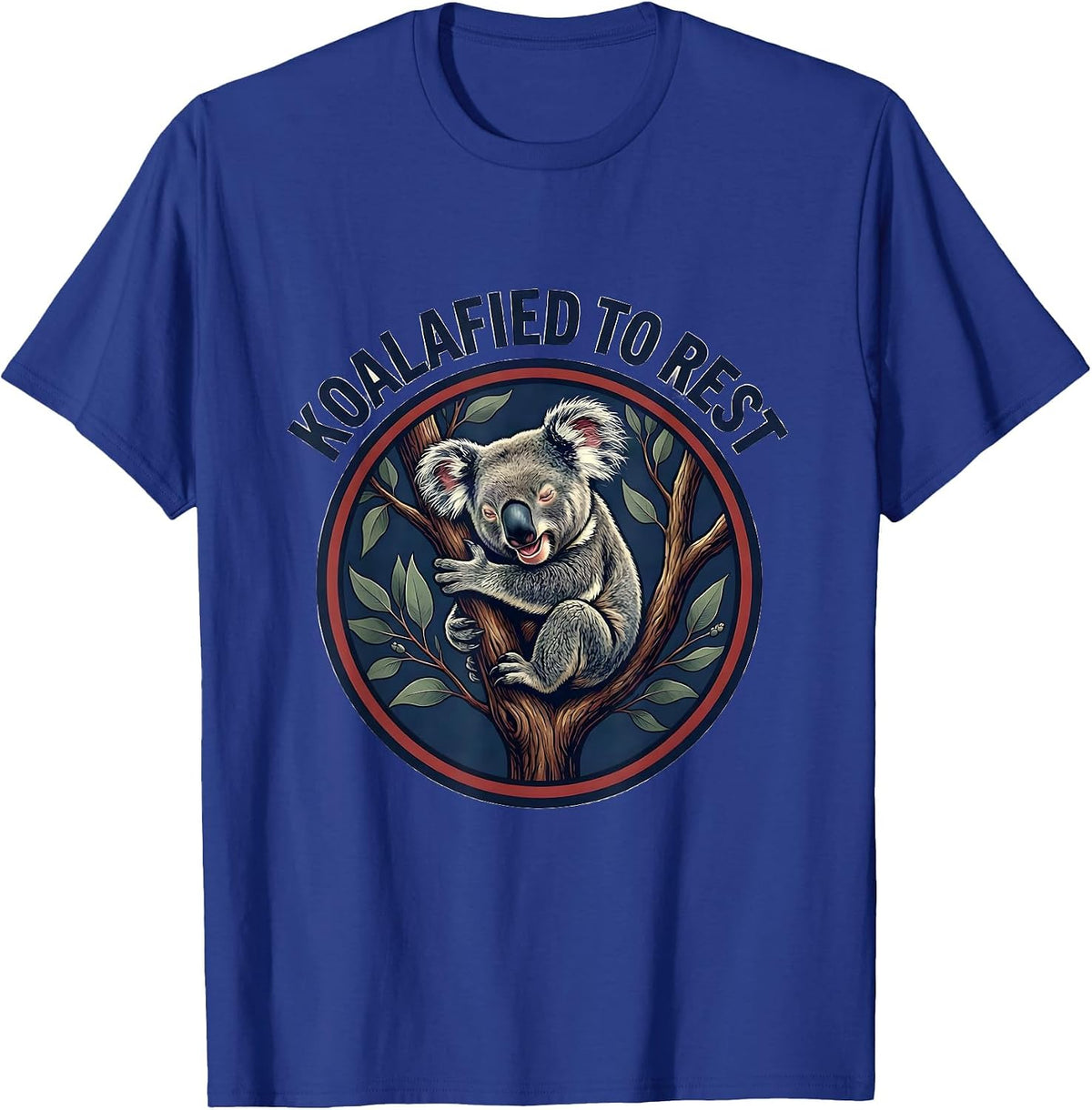Koalafied To Rest Funny Koala Animal Lover Pun Humor T-Shirt - Royal Blue