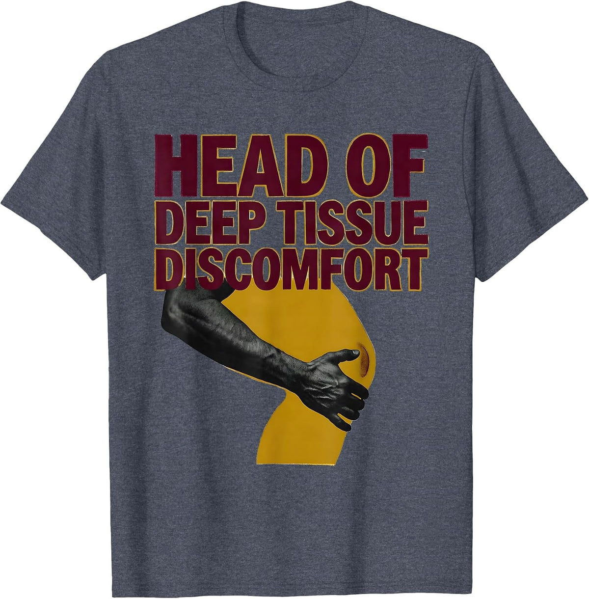 Head Of Deep Tissue Discomfort Funny Physical Therapist PT T-Shirt - Heather Blue