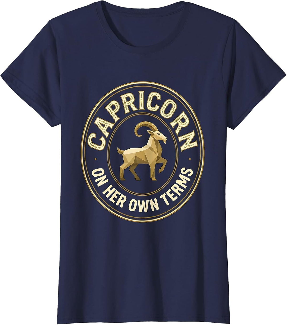 Women's Capricorn On Her Own Terms Zodiac Sign Birthday Humor T-Shirt - Navy Blue