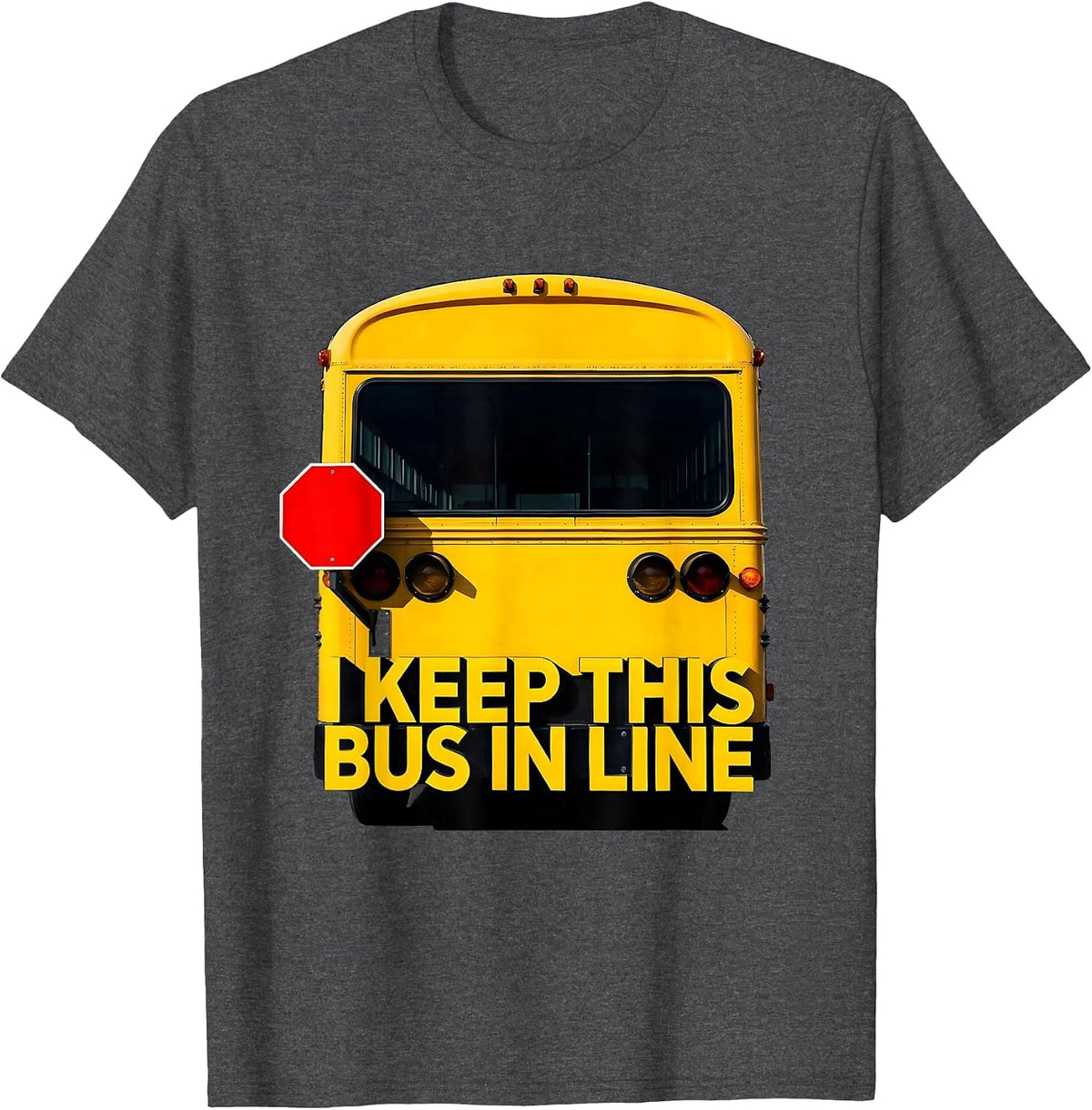 Men's I Keep This Bus In Line Funny School Bus Driver Appreciation T-Shirt - Dark Heather Grey