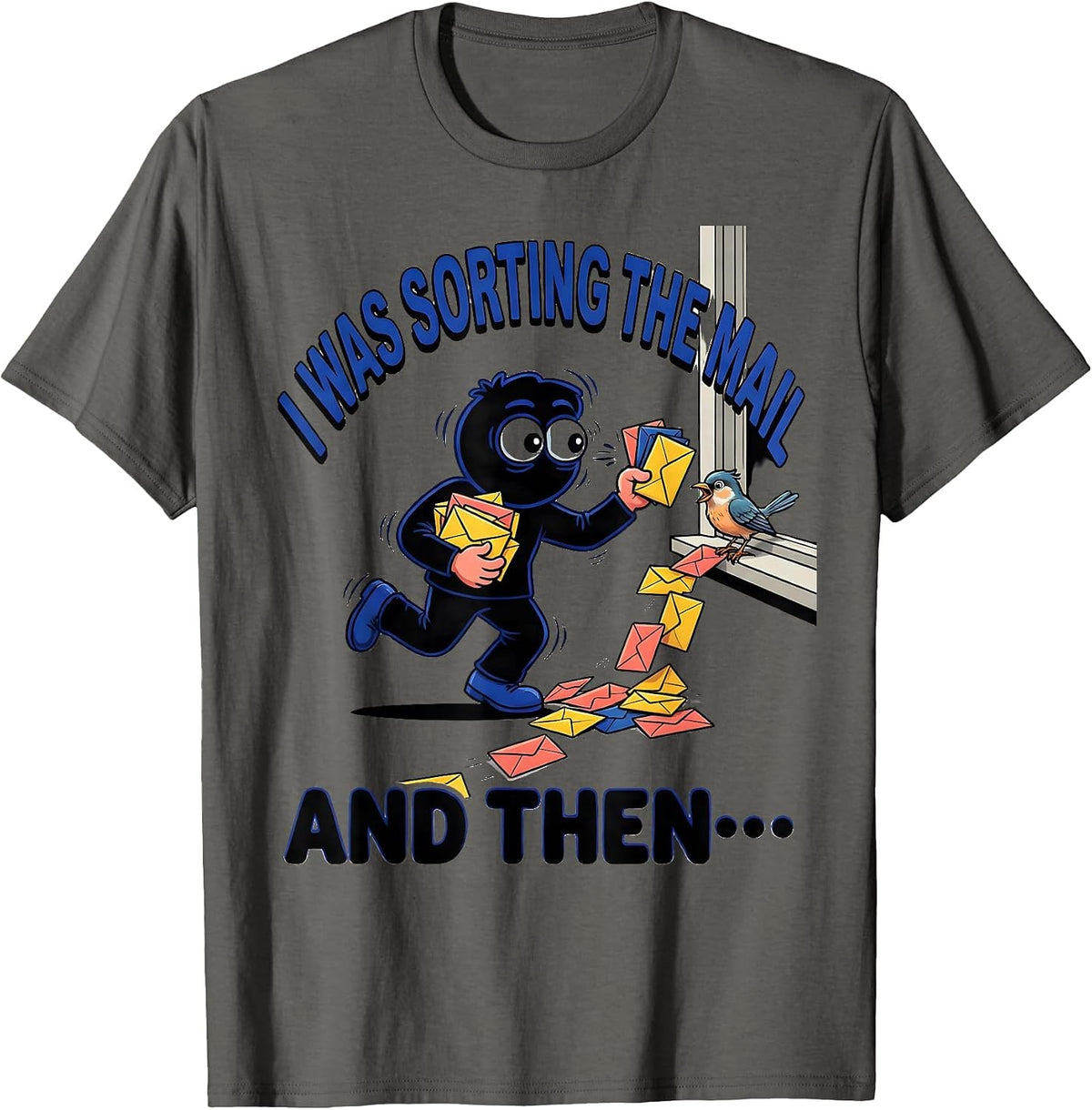 I Was Sorting The Mail And Then— Funny ADHD Cartoon T-Shirt - Asphalt Grey