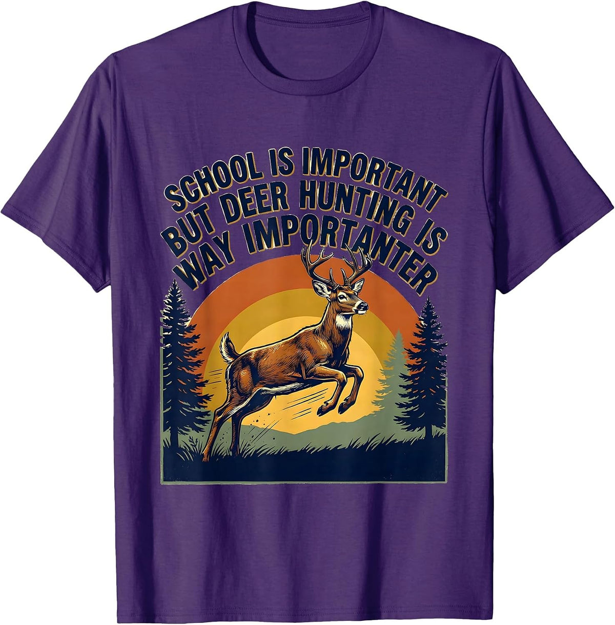 School Is Important But Deer Hunting Is Way Importanter T-Shirt - Purple