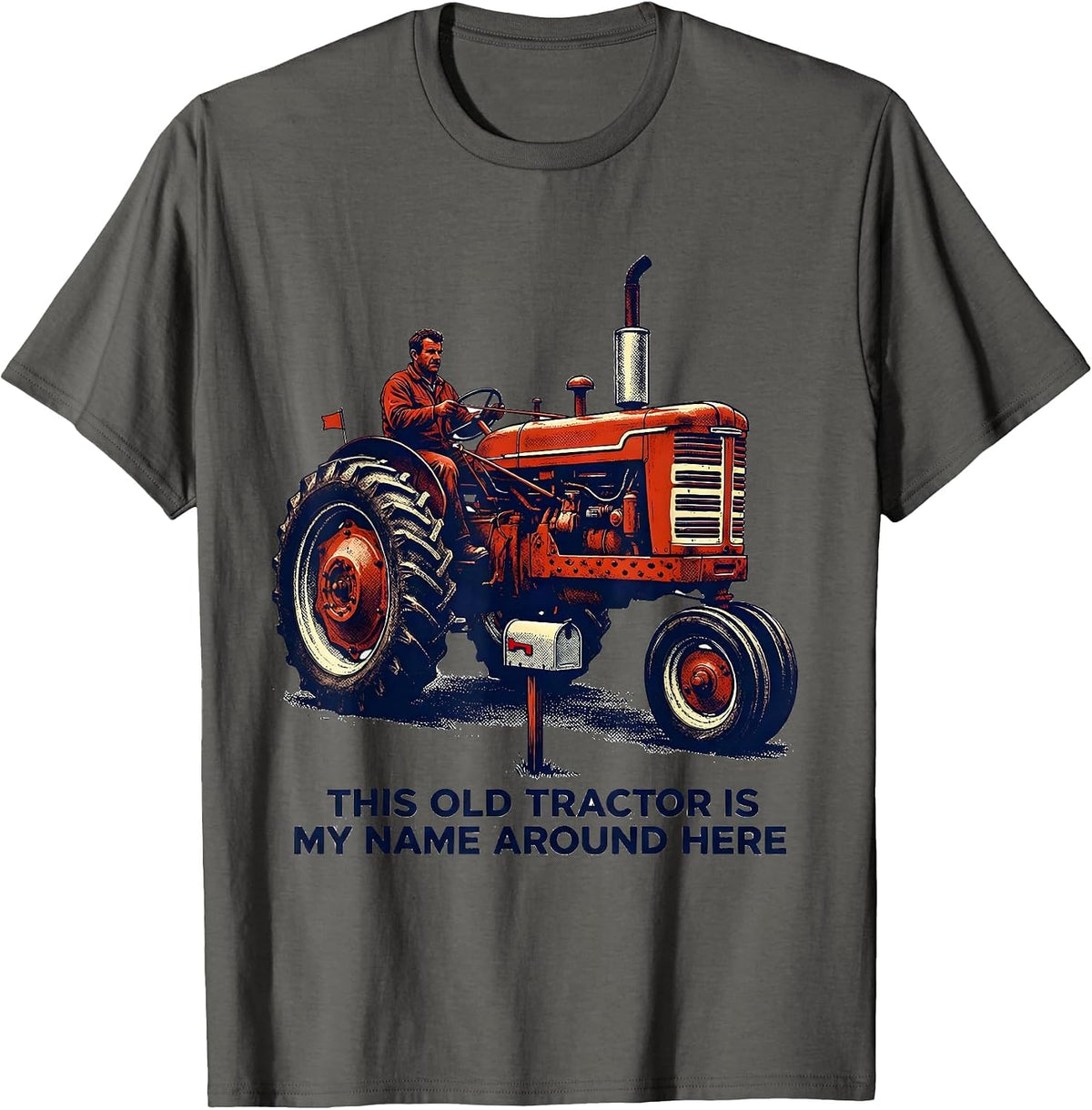This Old Tractor Is My Name Around Here Farmer T-Shirt - Asphalt Grey