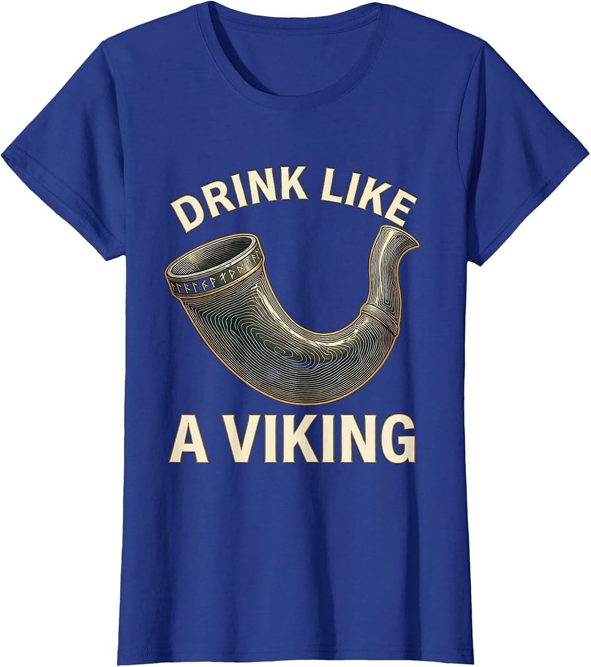 Women's Drink Like a Viking Norse Warrior Design T-Shirt - Royal Blue
