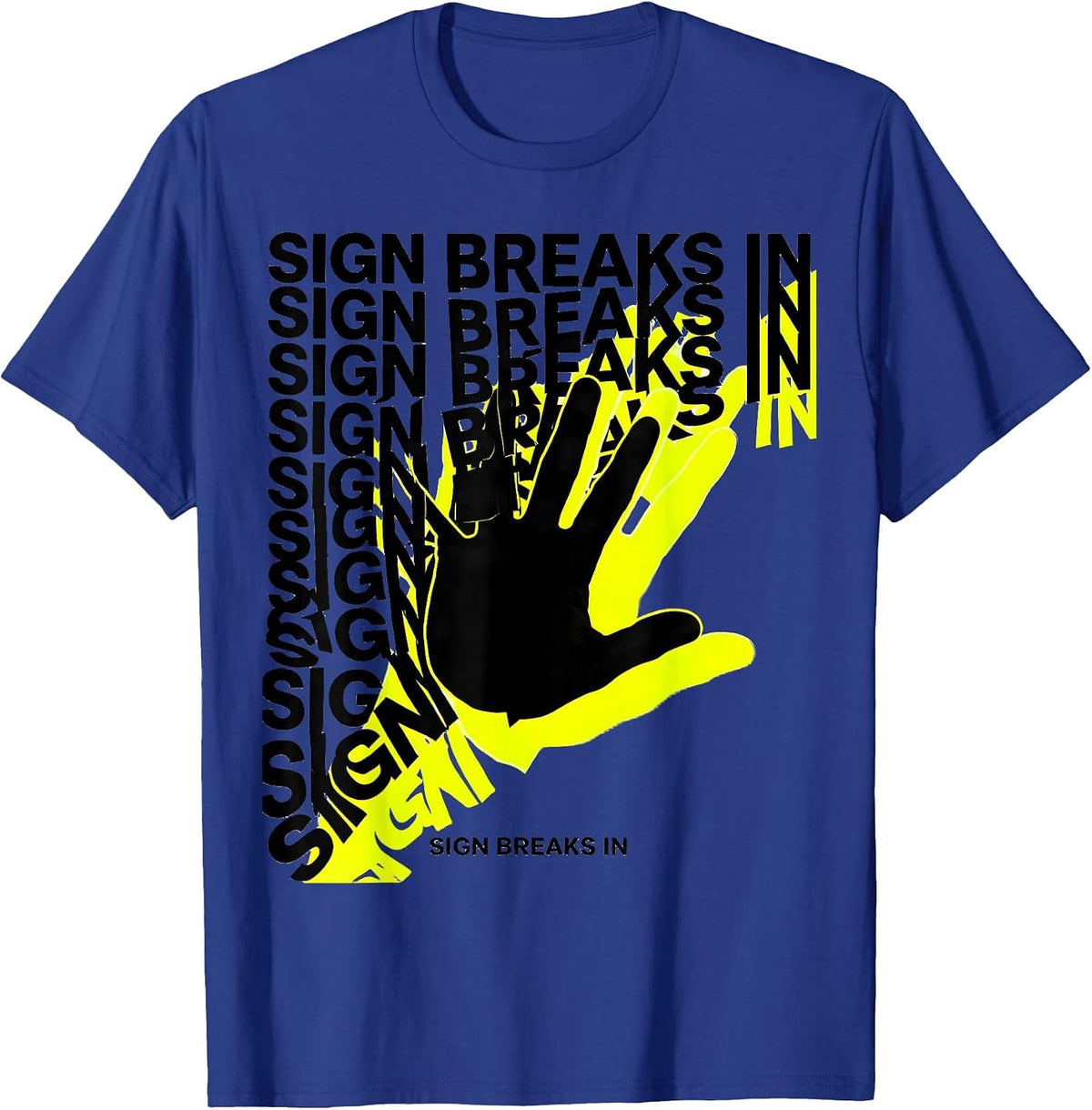 Men's Sign Breaks In New Wave ASL Teacher Gift Deaf Awareness T-Shirt - Royal Blue