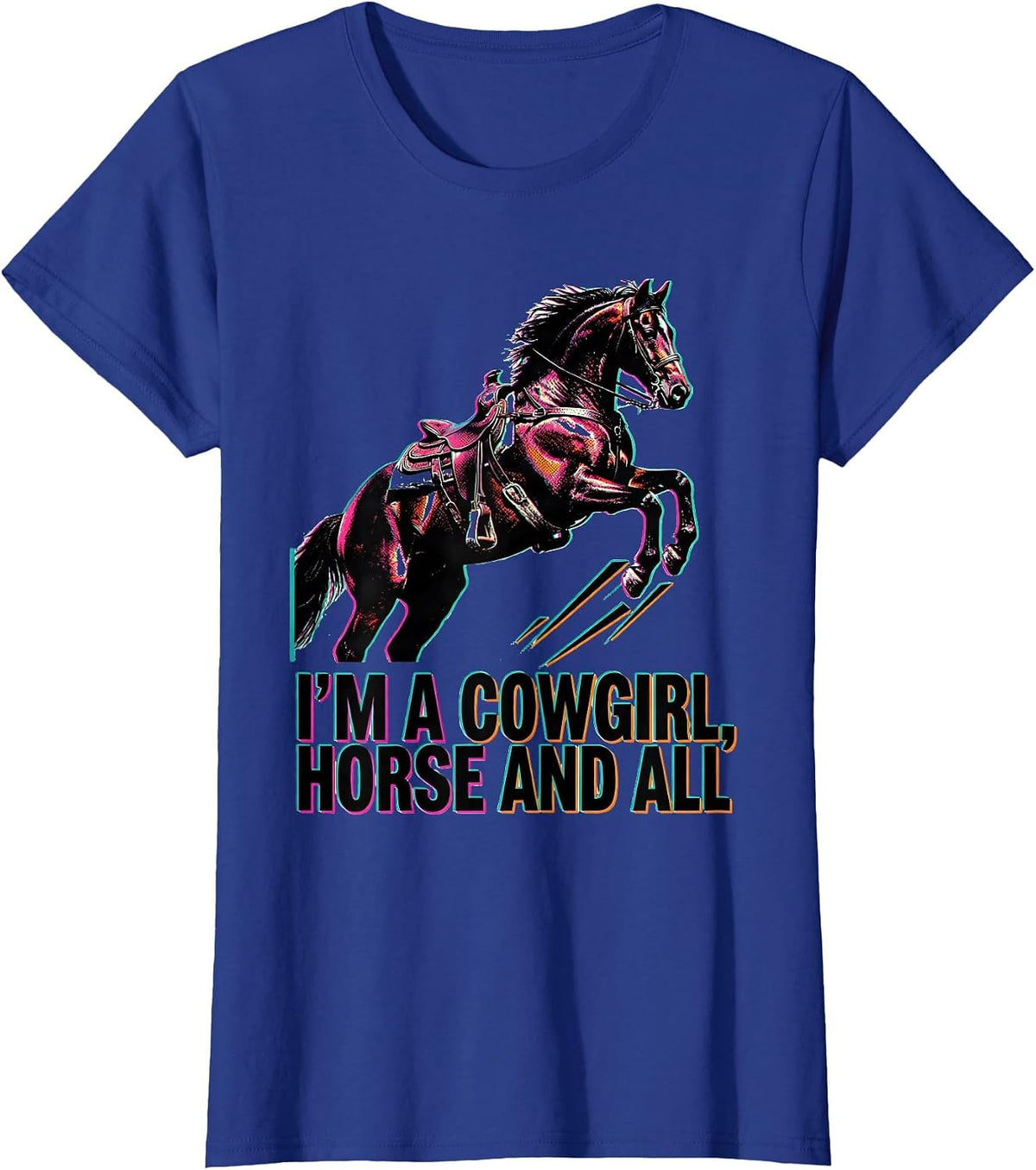Women's I'm A Cowgirl, Horse And All Risograph Western Glam Cowgirl T-Shirt - Royal Blue
