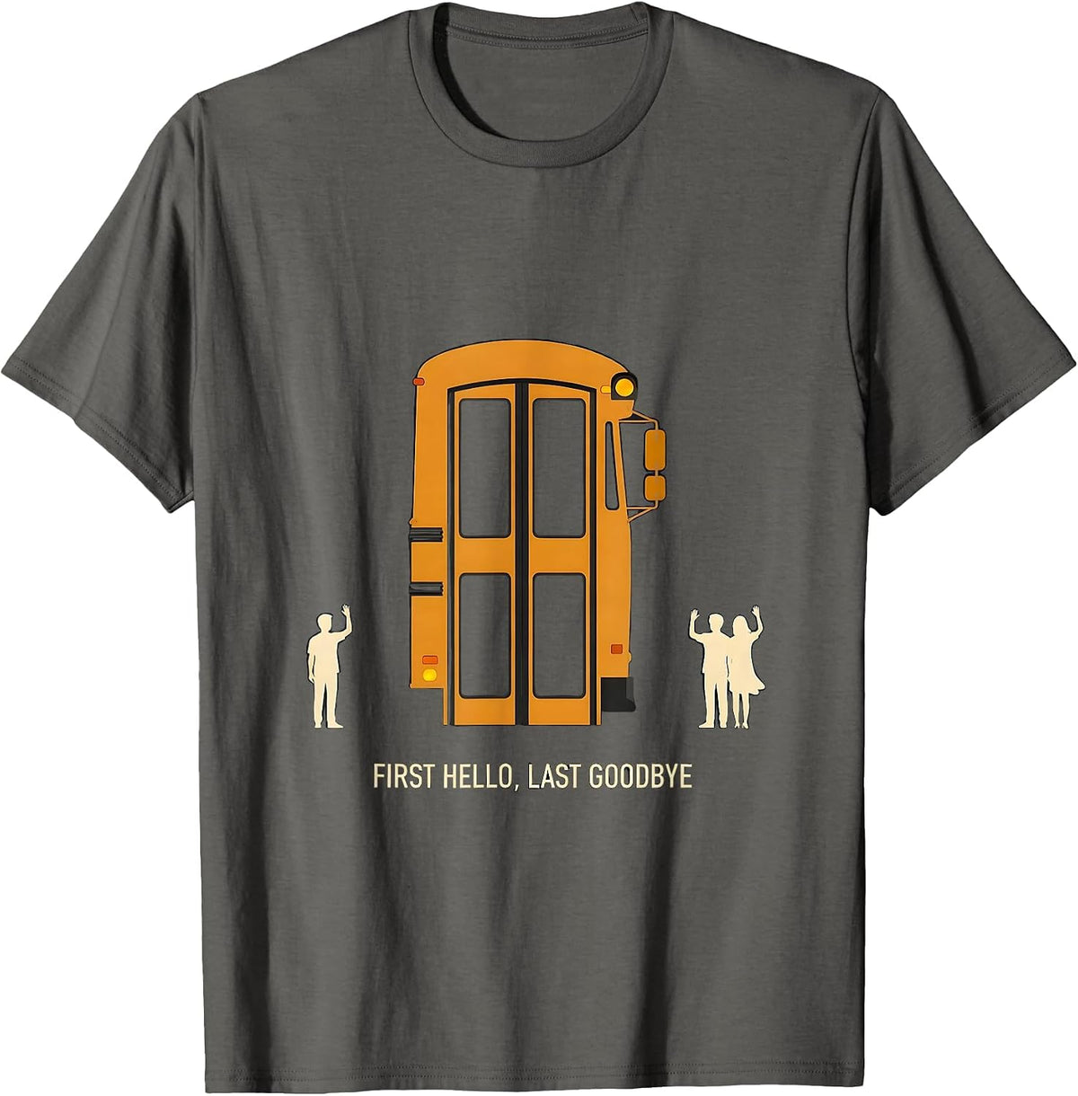 Men's First Hello, Last Goodbye Funny School Bus Driver T-Shirt - Asphalt Grey